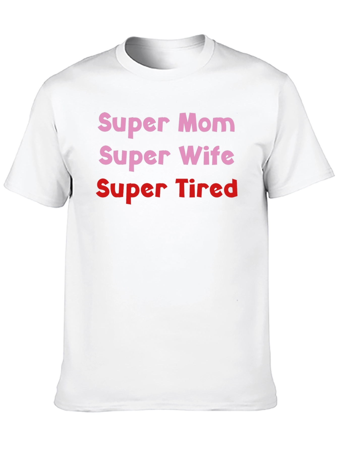Super Mom Wife Tired Black T-Shirt