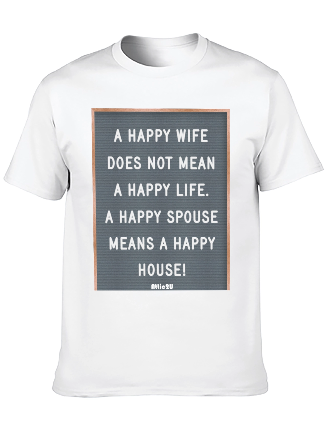 Happy Spouse T-Shirt - Funny Marriage Quote
