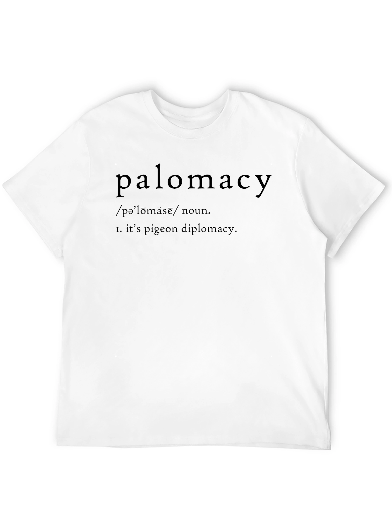 Palomacy Pigeon Diplomacy Definition T-Shirt