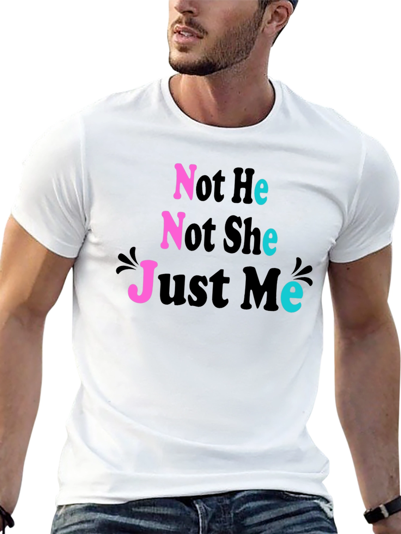 Not He Not She Just Me T-Shirt