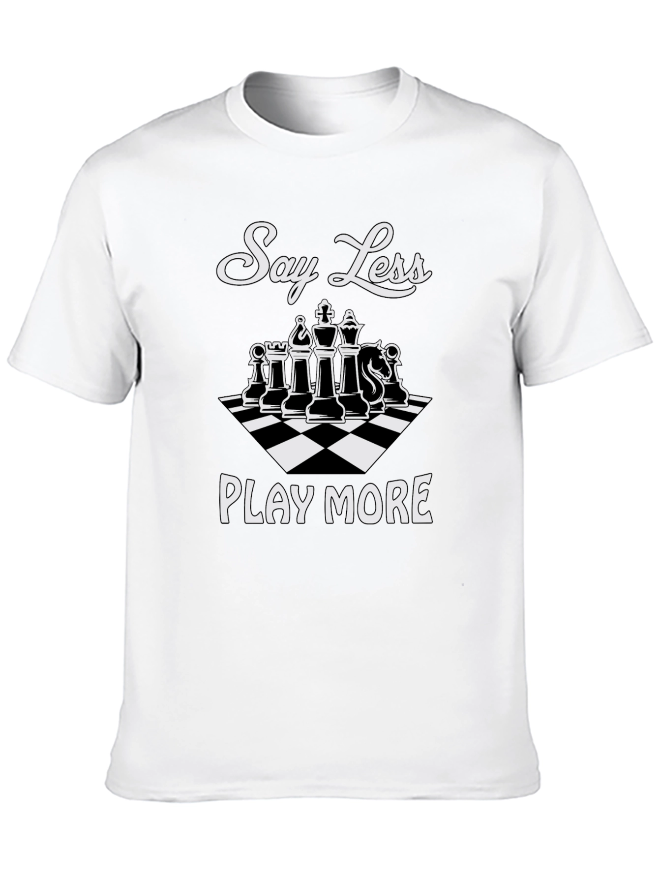 Say Less Play More Chess Graphic T-Shirt