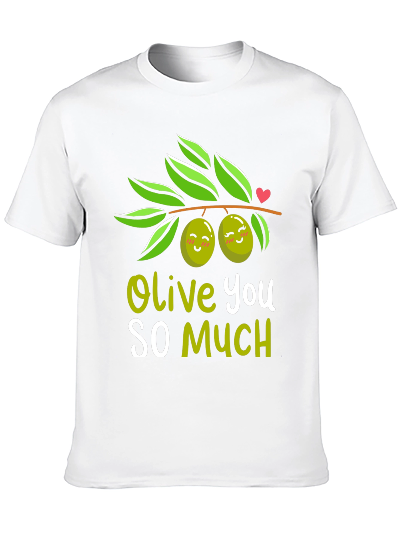 Olive You So Much T-Shirt - Cute & Funny