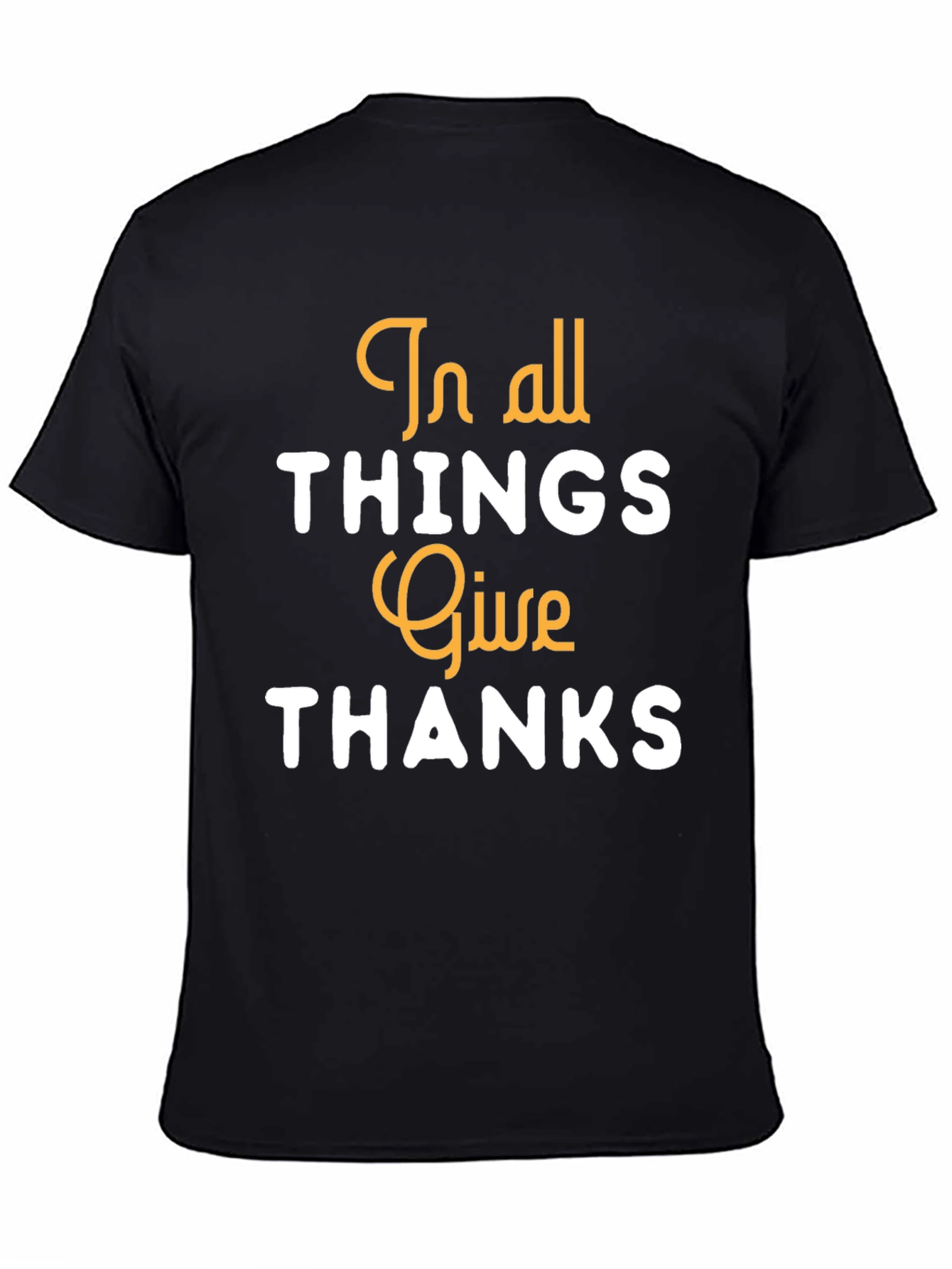 In All Things Give Thanks T-Shirt Black Crew Neck