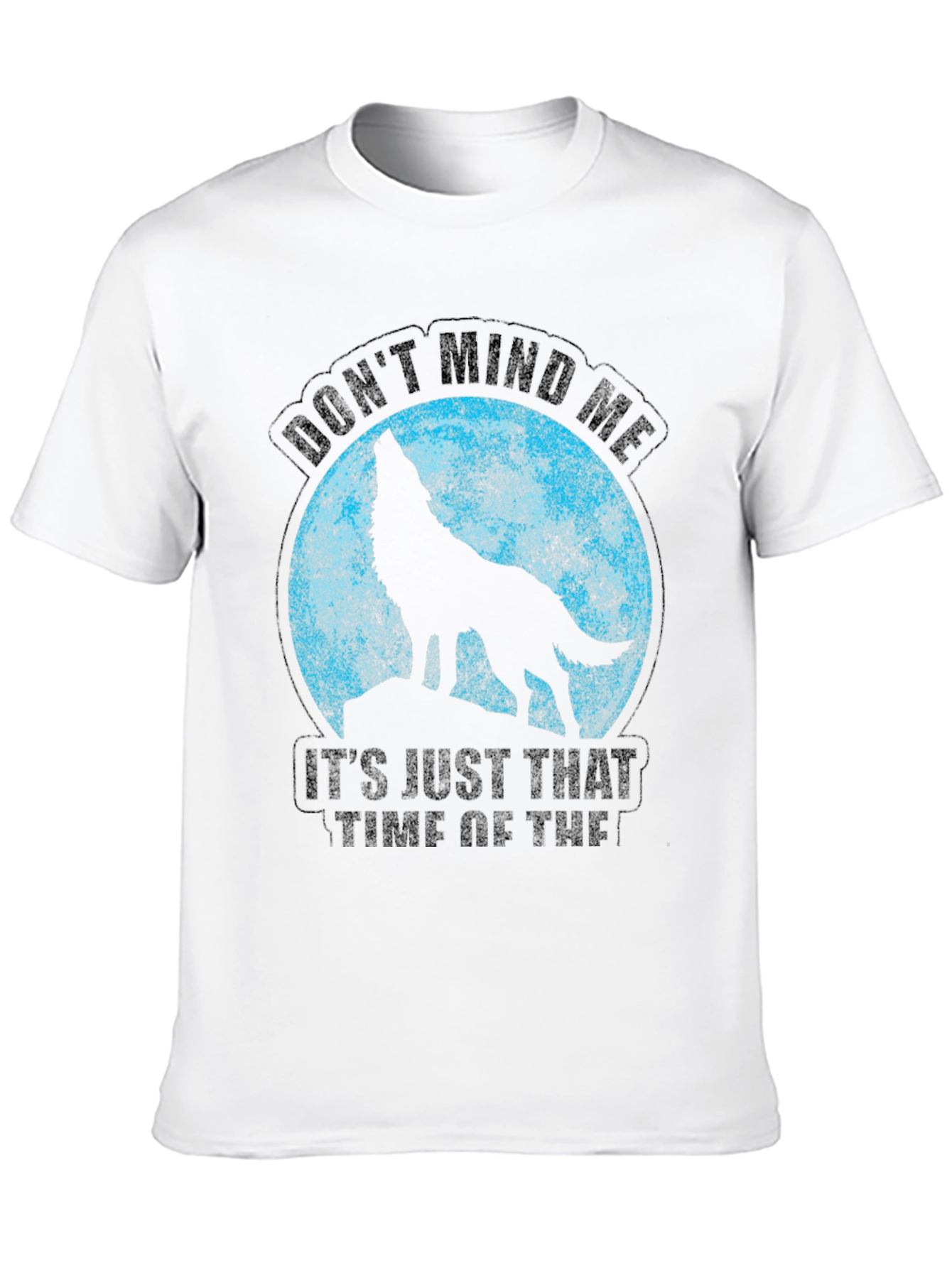 Wolf Moon T-Shirt - Dont Mind Me Funny Tee