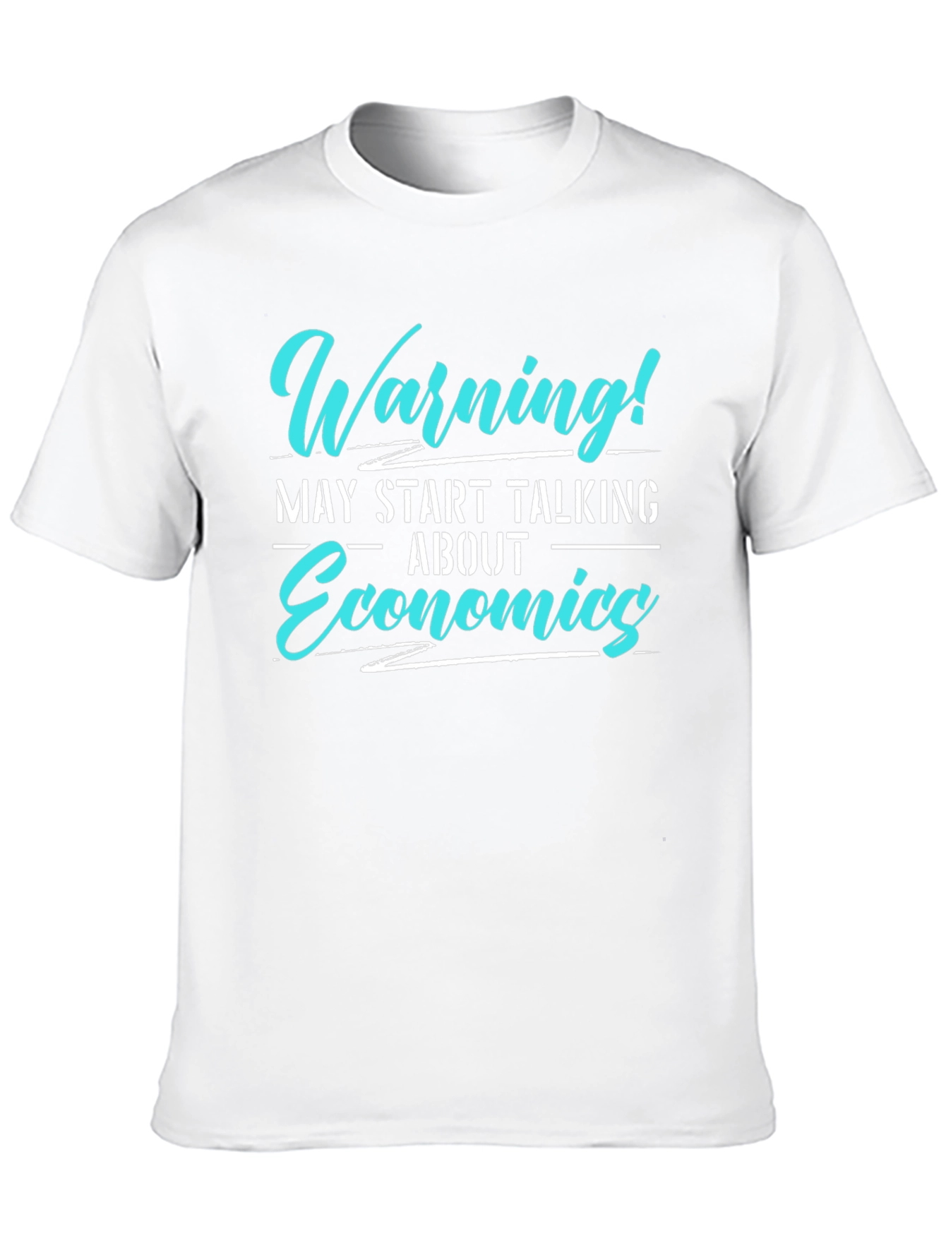 Warning! May Start Talking Economics T-Shirt