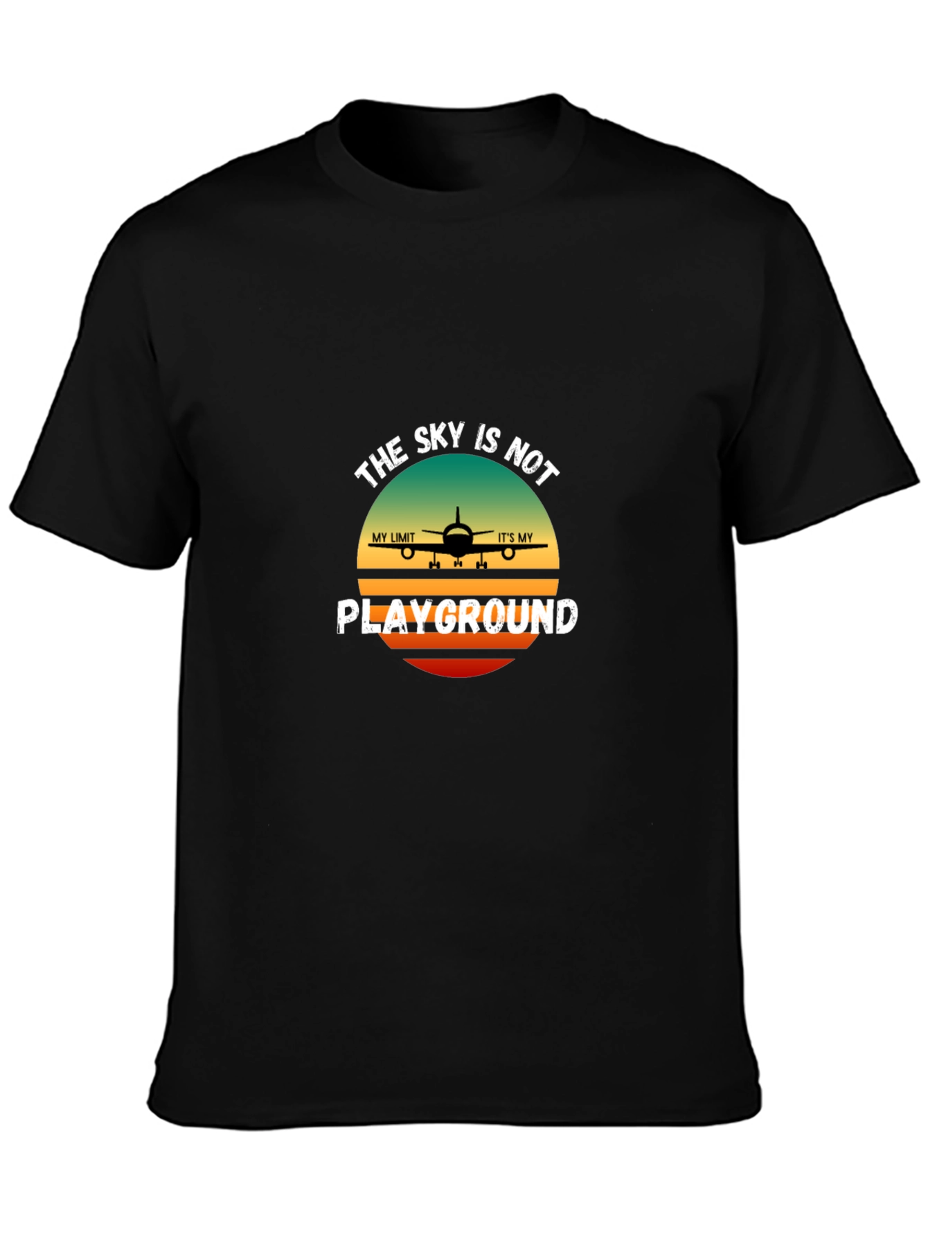 The Sky Is Not My Playground T-Shirt Pilot Aviation