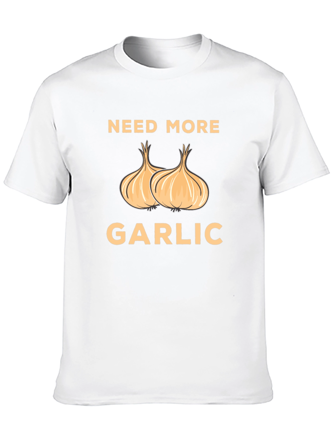 Need More Garlic T-Shirt - Funny Foodie Tee