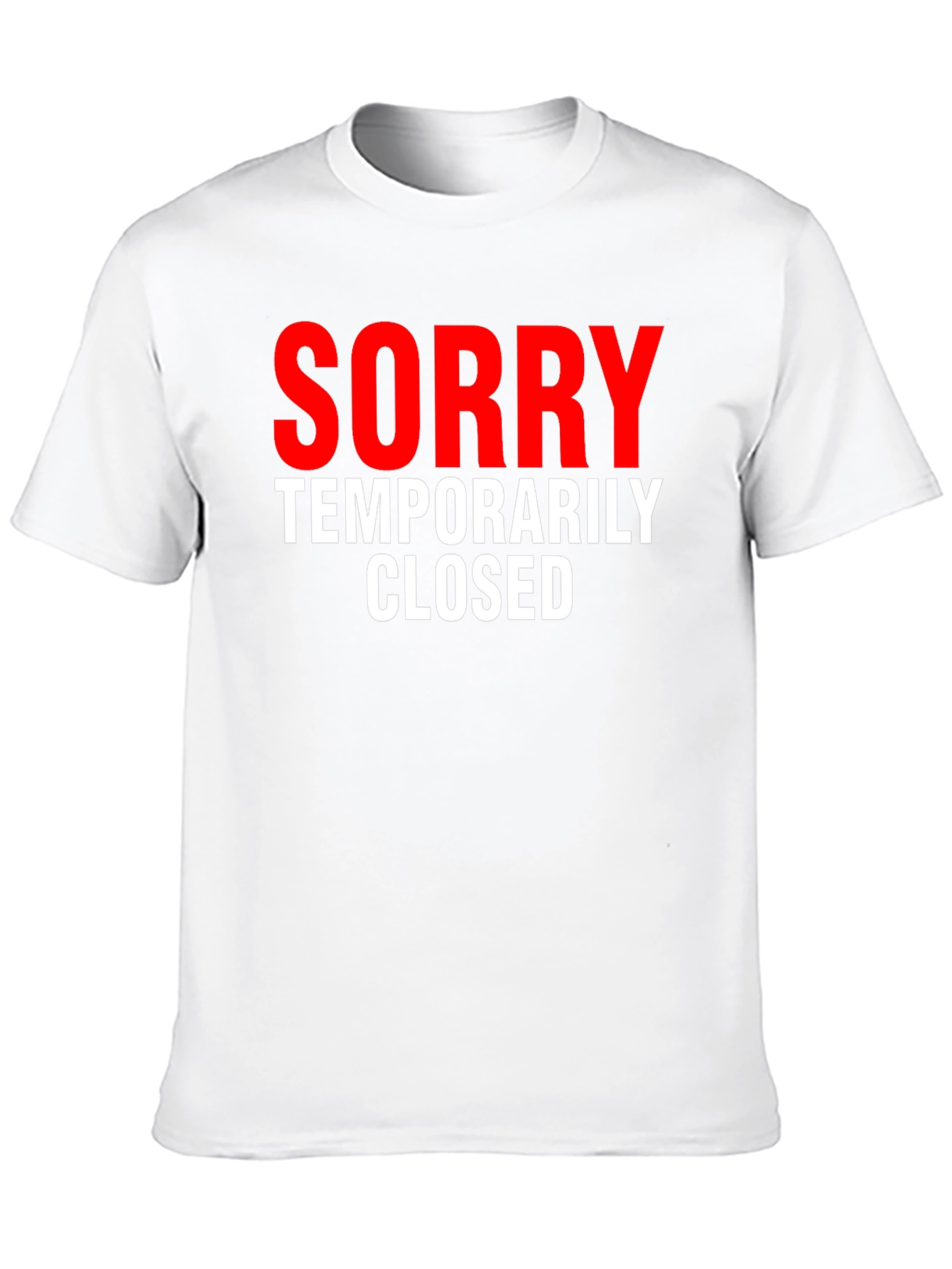 Sorry Temporarily Closed Graphic Tee