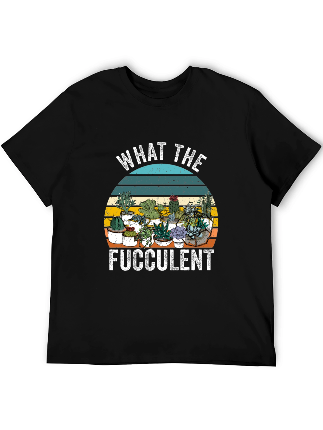 What the Fucculent T-Shirt