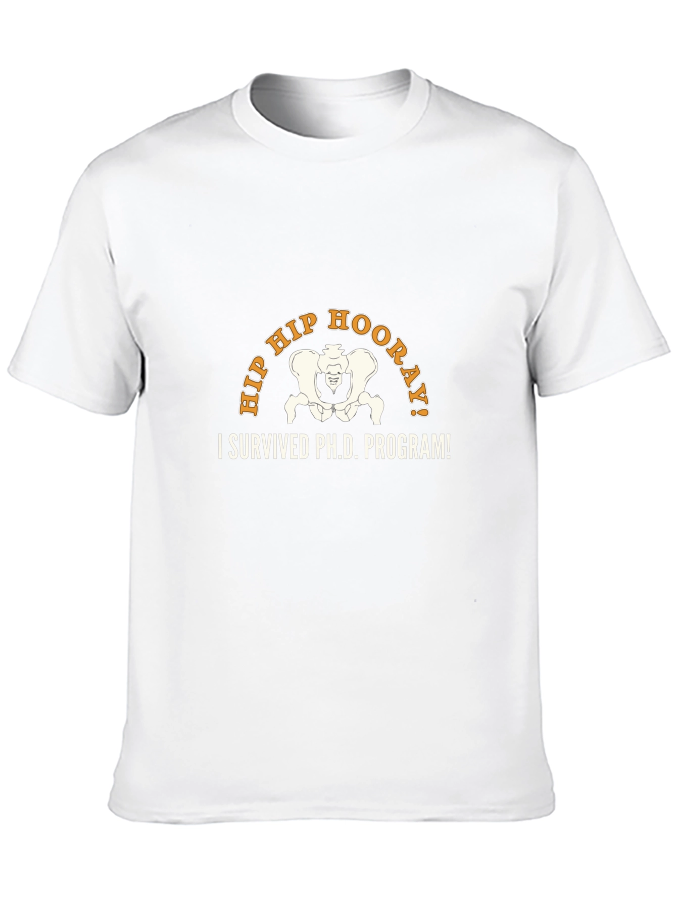 Hip Hip Hooray! I Survived Ph.D. Program T-Shirt