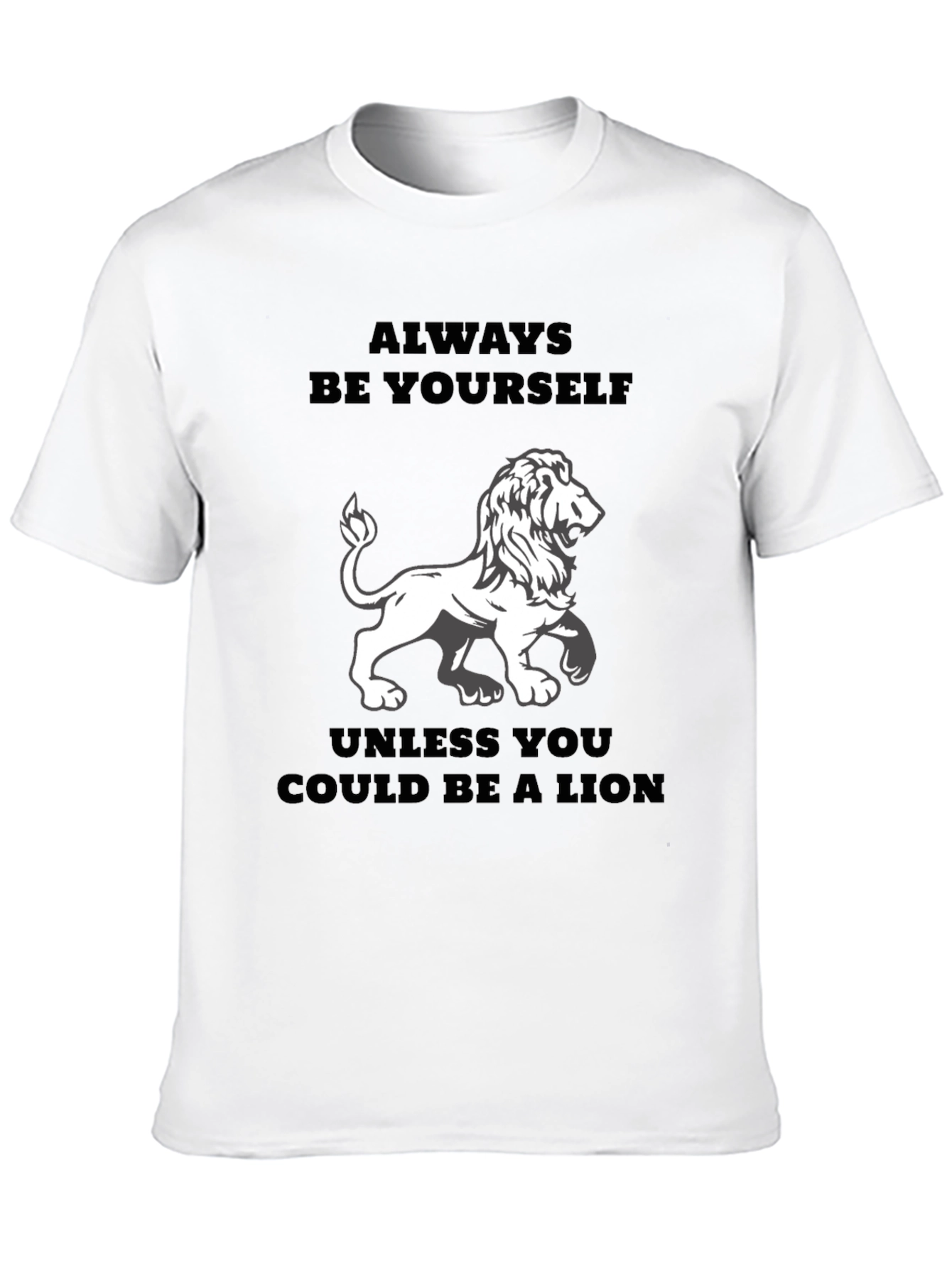 Always Be Yourself Unless Lion Graphic Tee