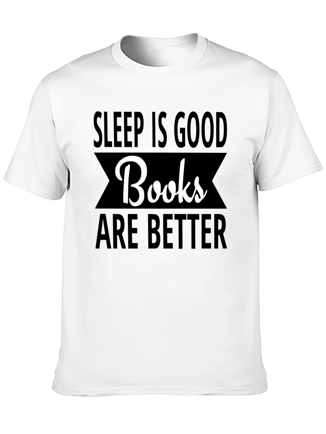 Sleep is Good Books are Better T-Shirt