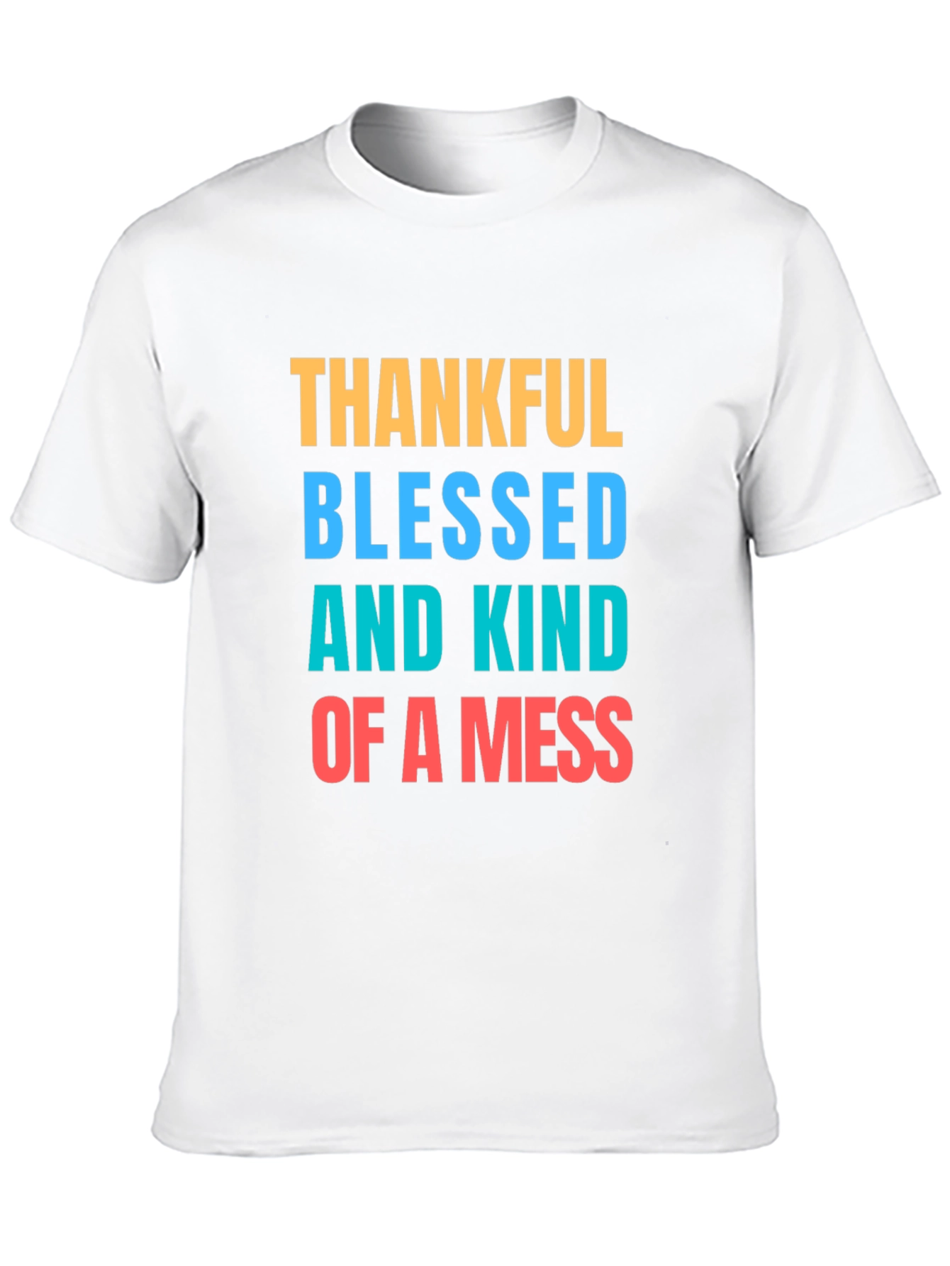 Thankful Blessed Mess T-Shirt - Casual Graphic Tee