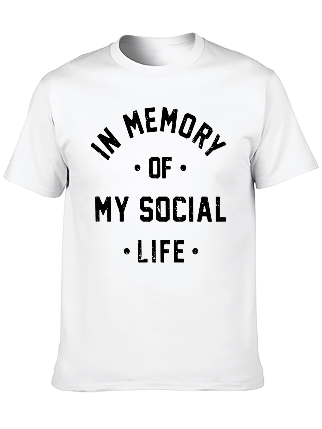 In Memory of My Social Life T-Shirt
