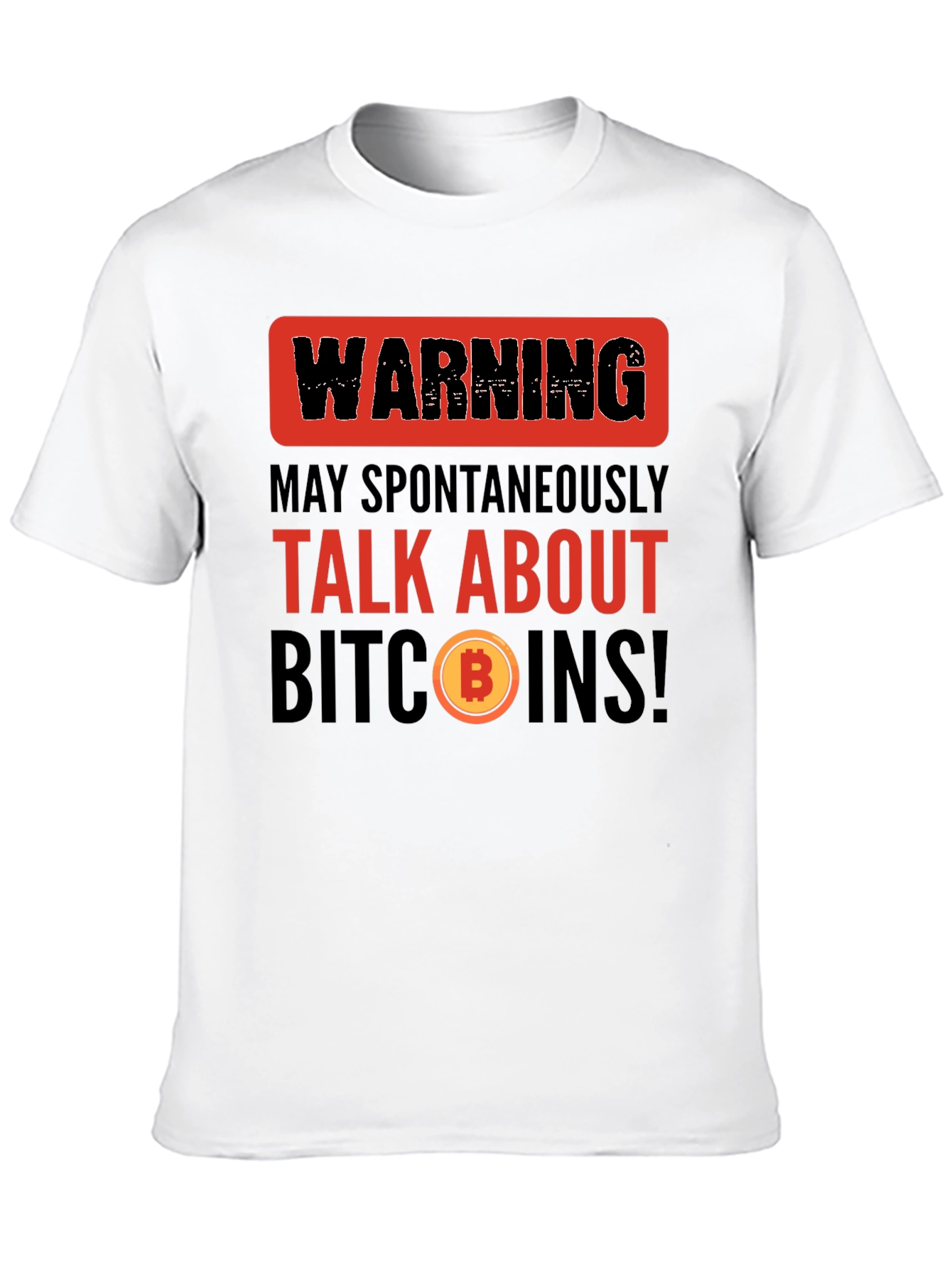 Warning Talk About Bitcoins T-Shirt