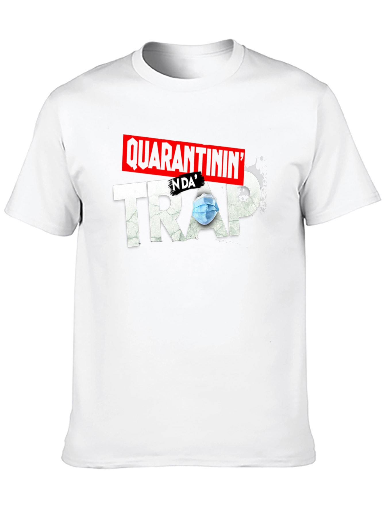 Quarantinin in da Trap T-Shirt
