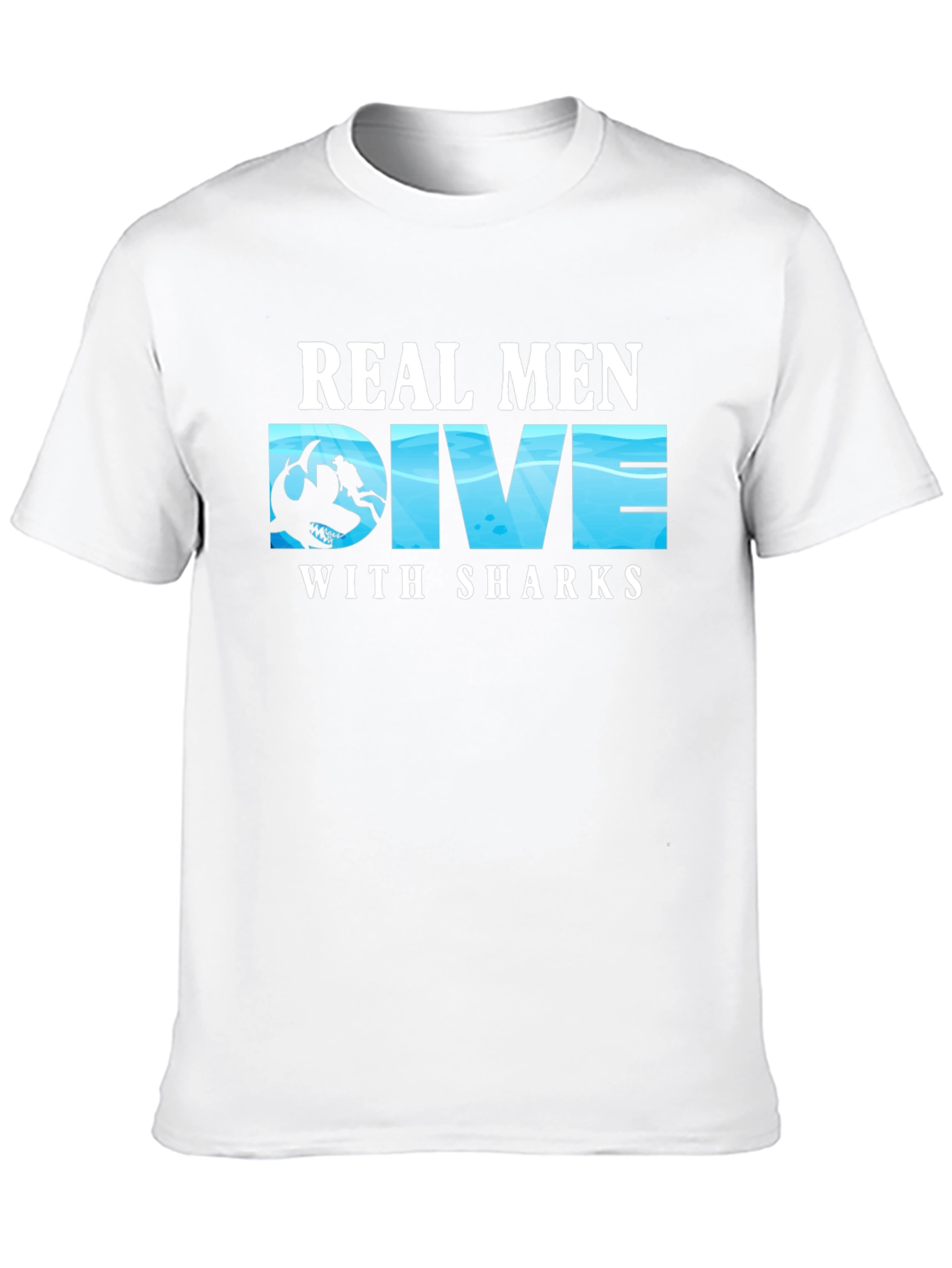Real Men Dive With Sharks T-Shirt