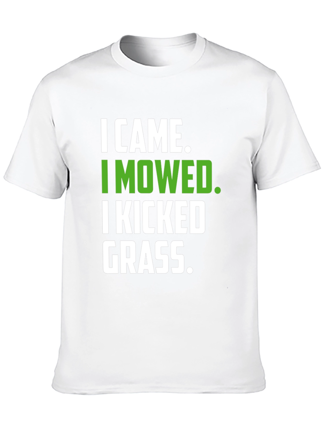 I Came I Mowed I Kicked Grass Graphic T-Shirt