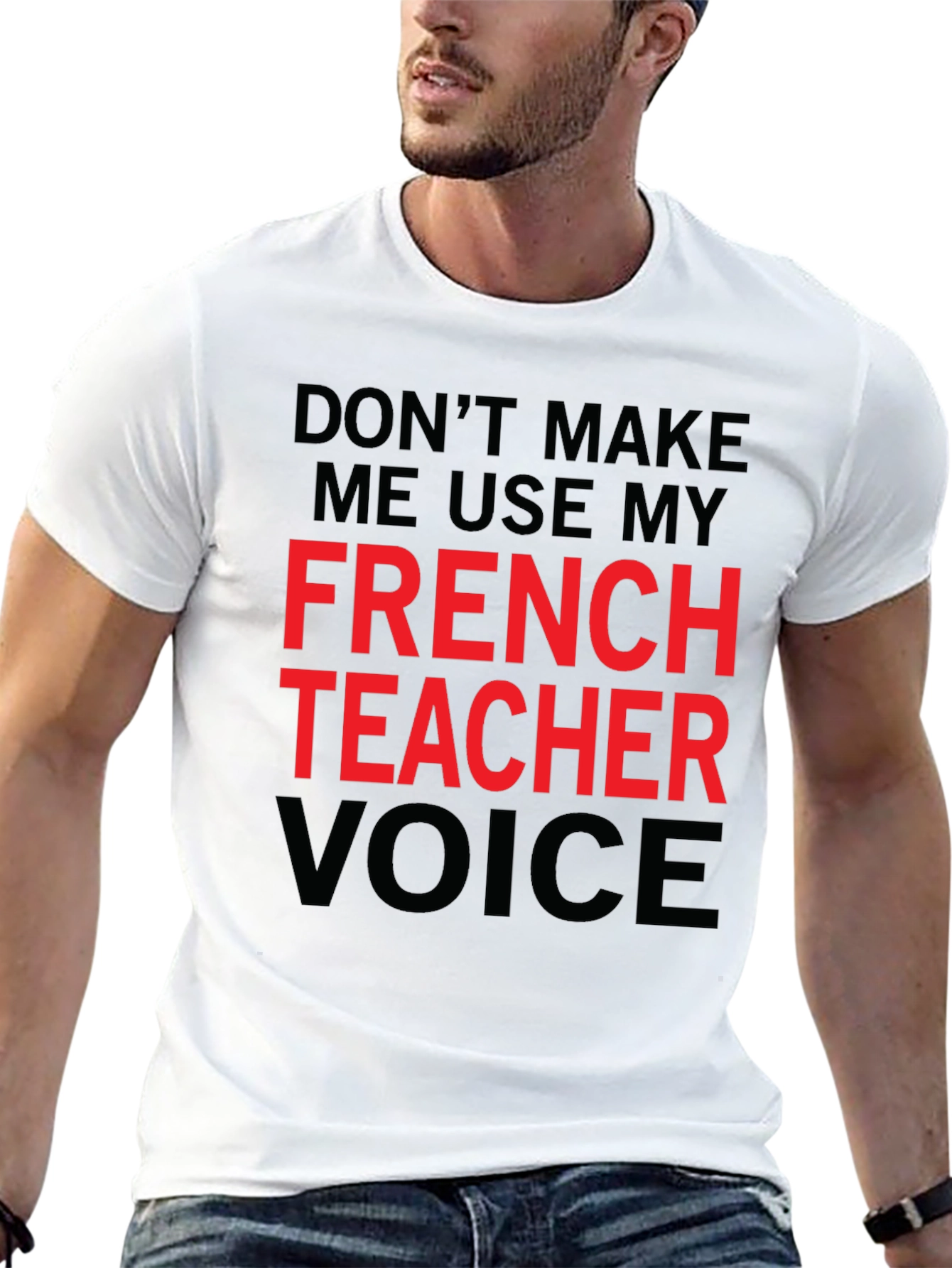 French Teacher Voice T-Shirt - Funny Novelty Tee
