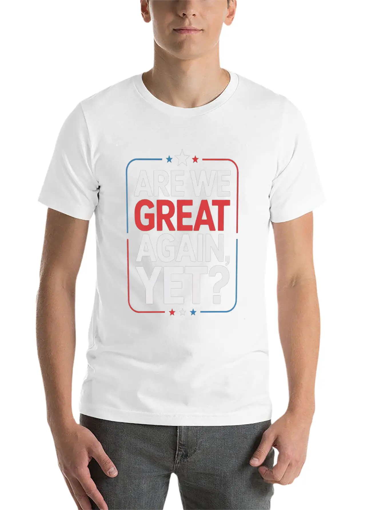 Are We Great Again, Yet? Timeless Short Sleeve Tee – Comfy And Minimalist Design