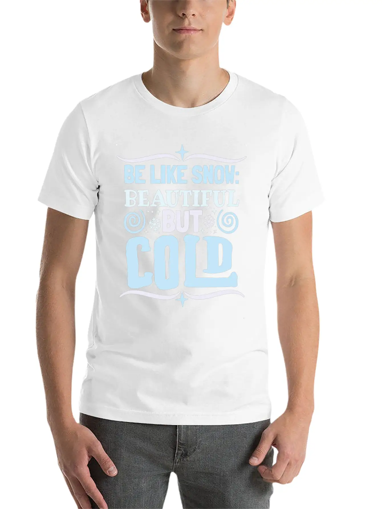 Be Like Snow Beautiful But Cold Basic Graphic T-Shirt – Daily Comfort In Soft Cotton