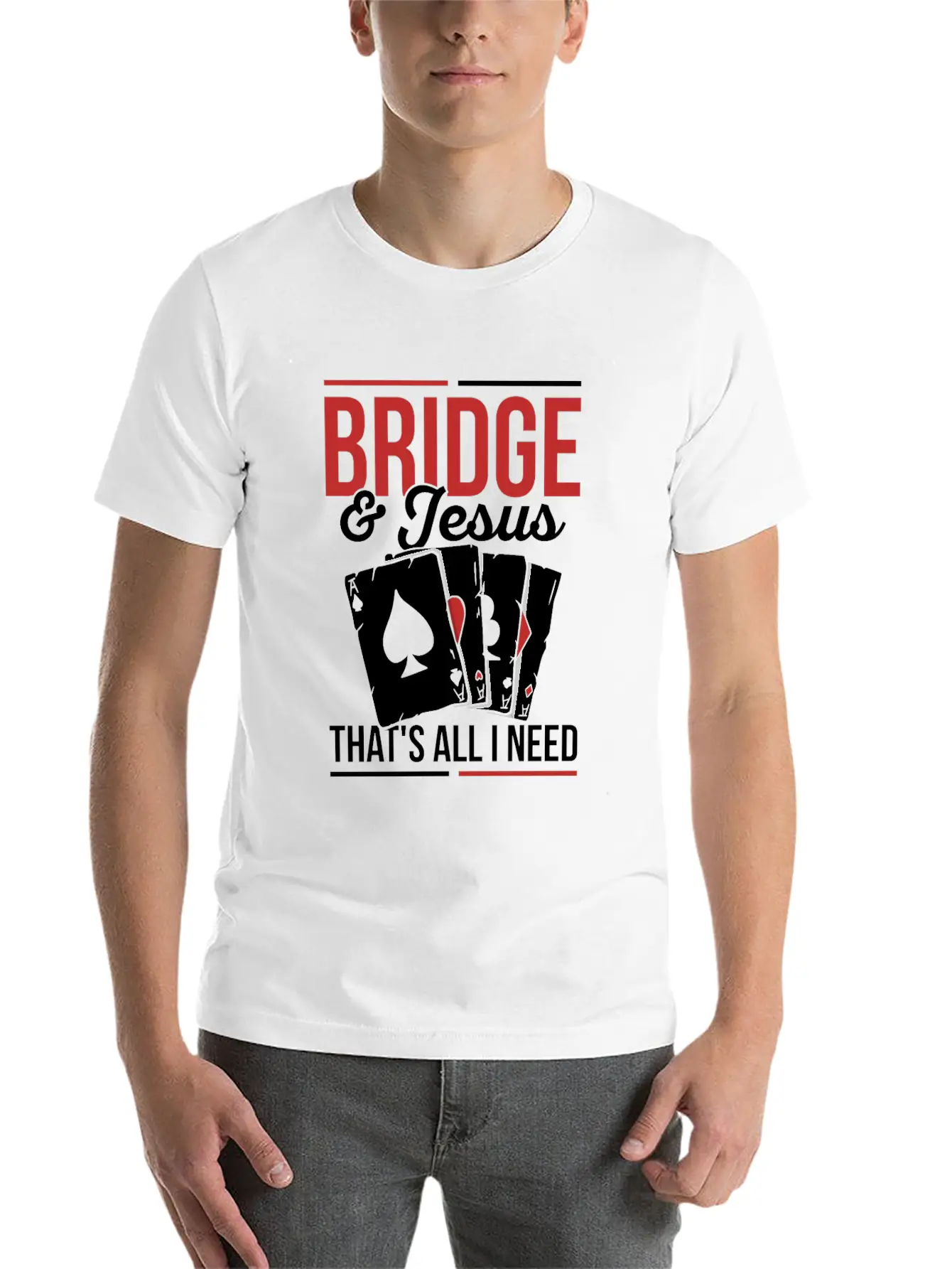Bridge & Jesus - That's All I Need Quote For A Unisex Short Sleeve Soft Cotton T-Shirt – Casual Everyday Wear