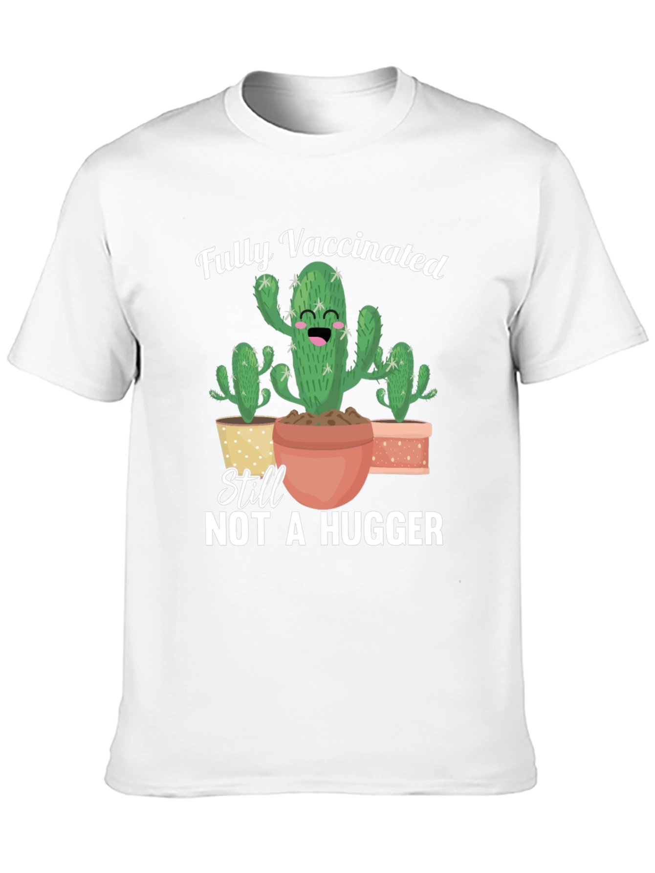 Fully Vaccinated Not A Hugger T-Shirt