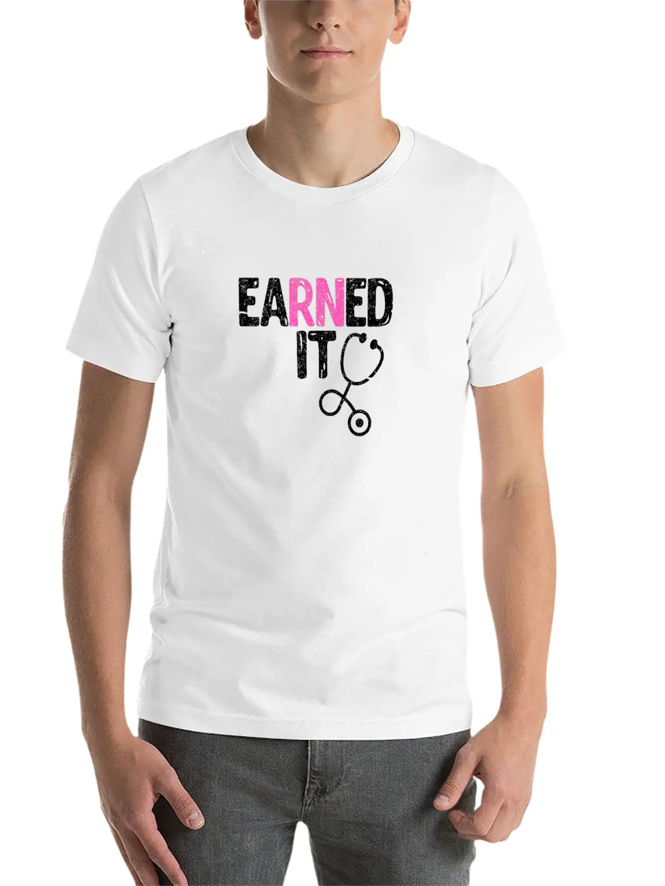 Earned It Nurse Nursing Stylish Everyday T-Shirt – Unisex Basic Cotton Tee