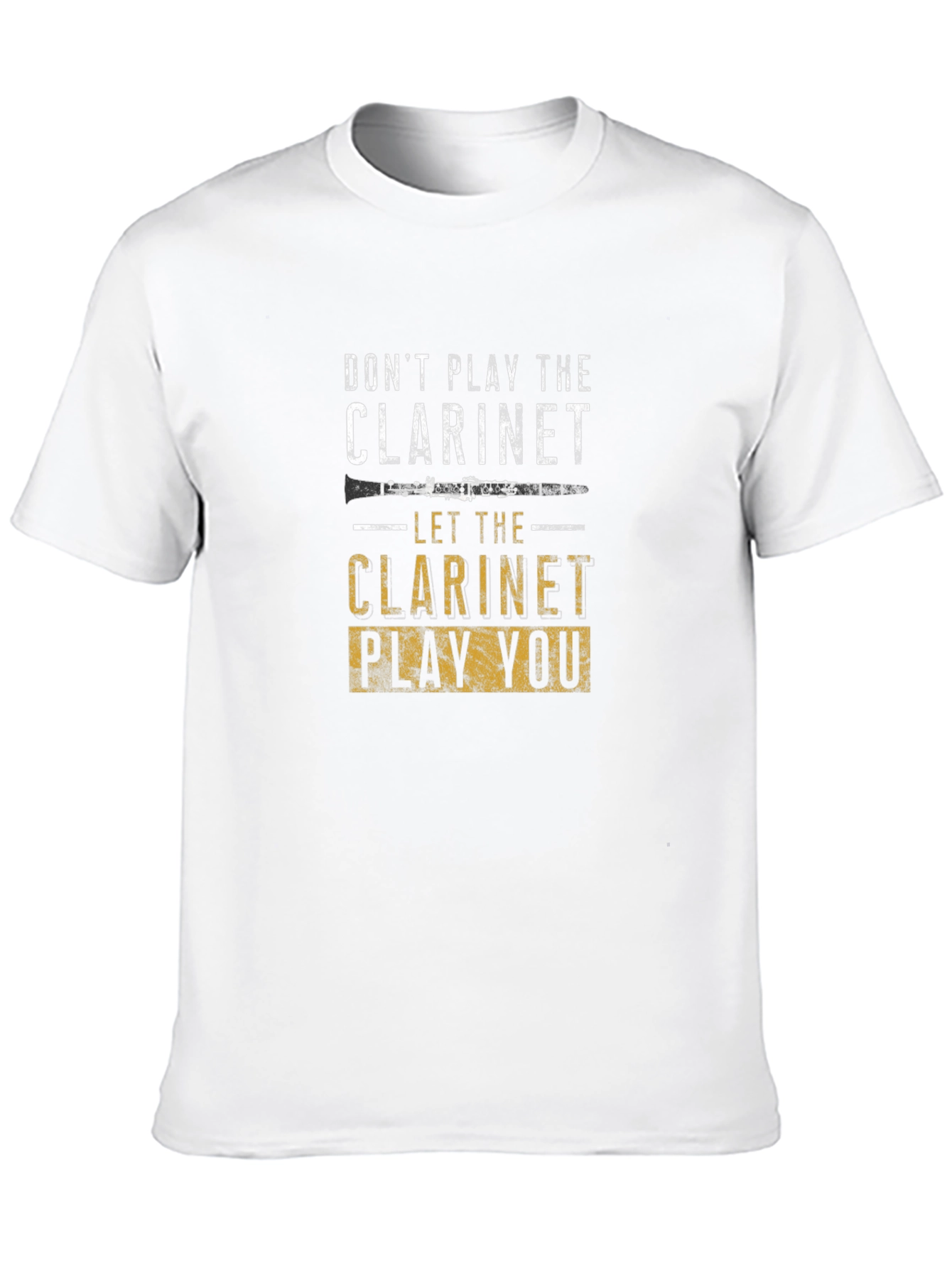 Dont Play Clarinet T-Shirt - Musician Humor Tee