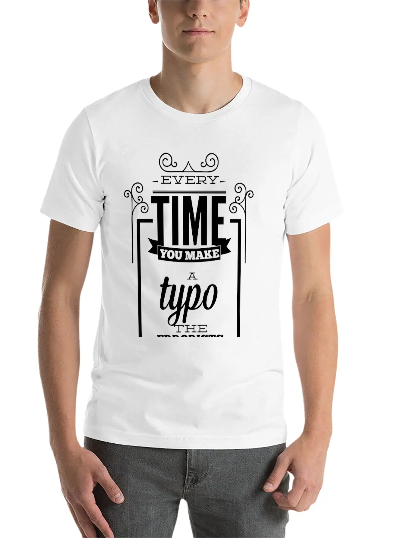 Every Time You Make A Typo Errorists Win Relaxed Everyday Tee – Lightweight And Durable Cotton