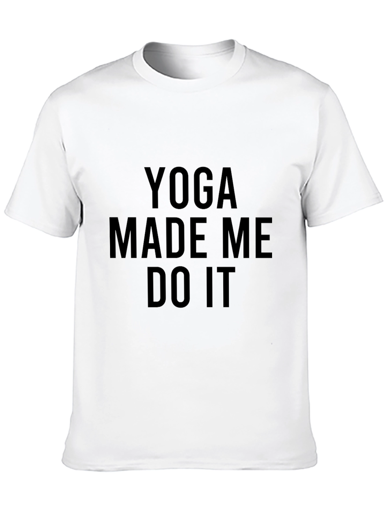 Yoga Made Me Do It T-Shirt