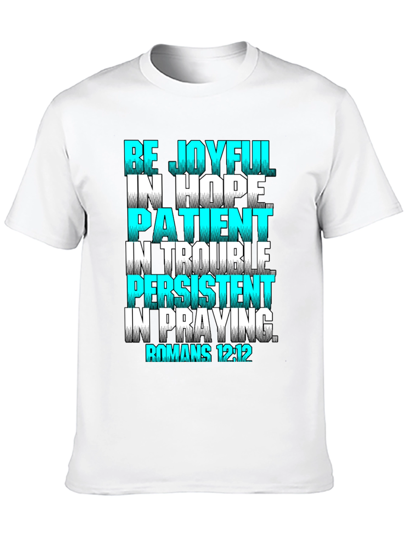 Be Joyful Romans 12:12 Christian T-Shirt
