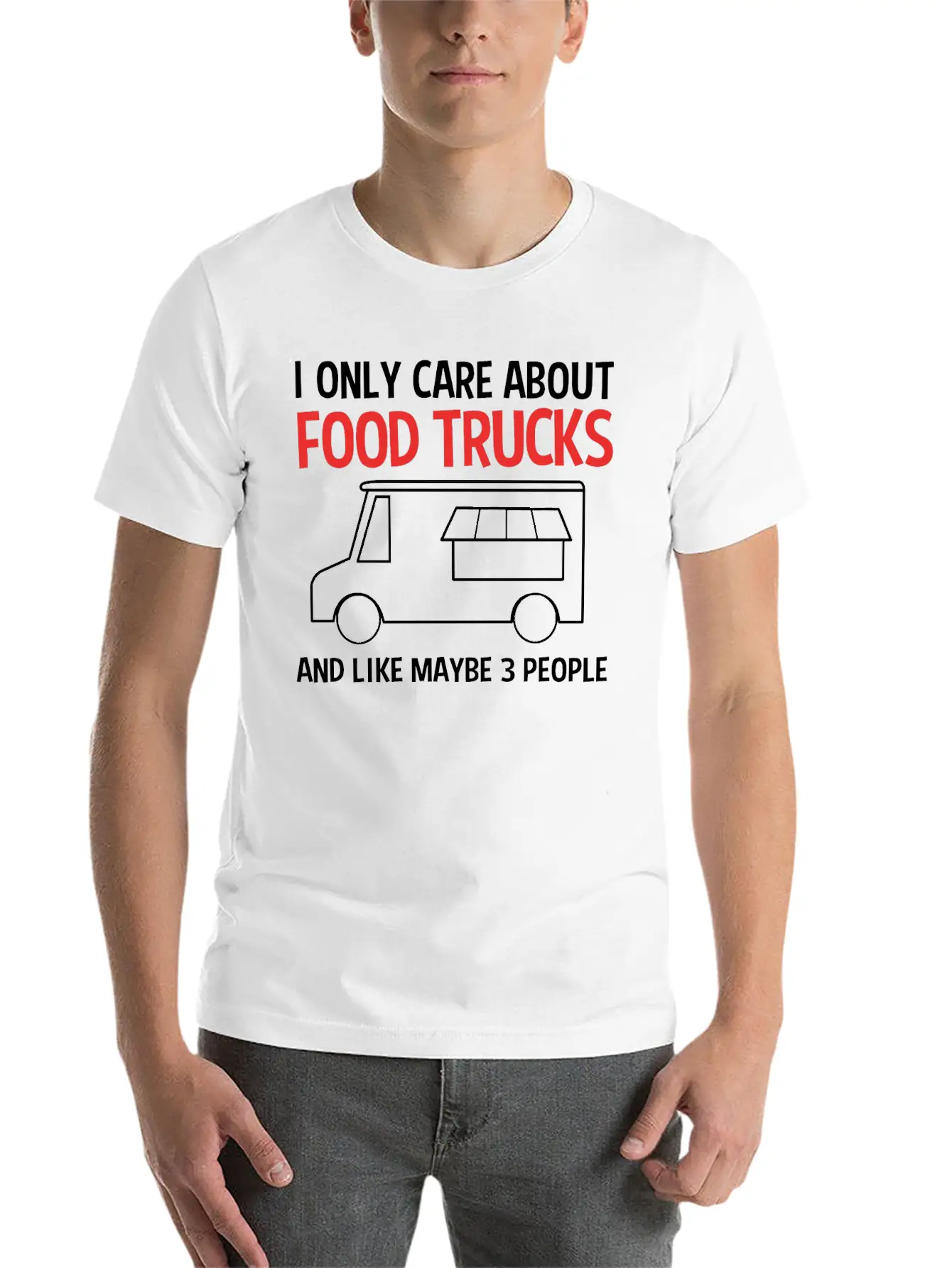 Funny Food Trucks And Like Maybe 3 People Stylish Everyday T-Shirt – Unisex Basic Cotton Tee