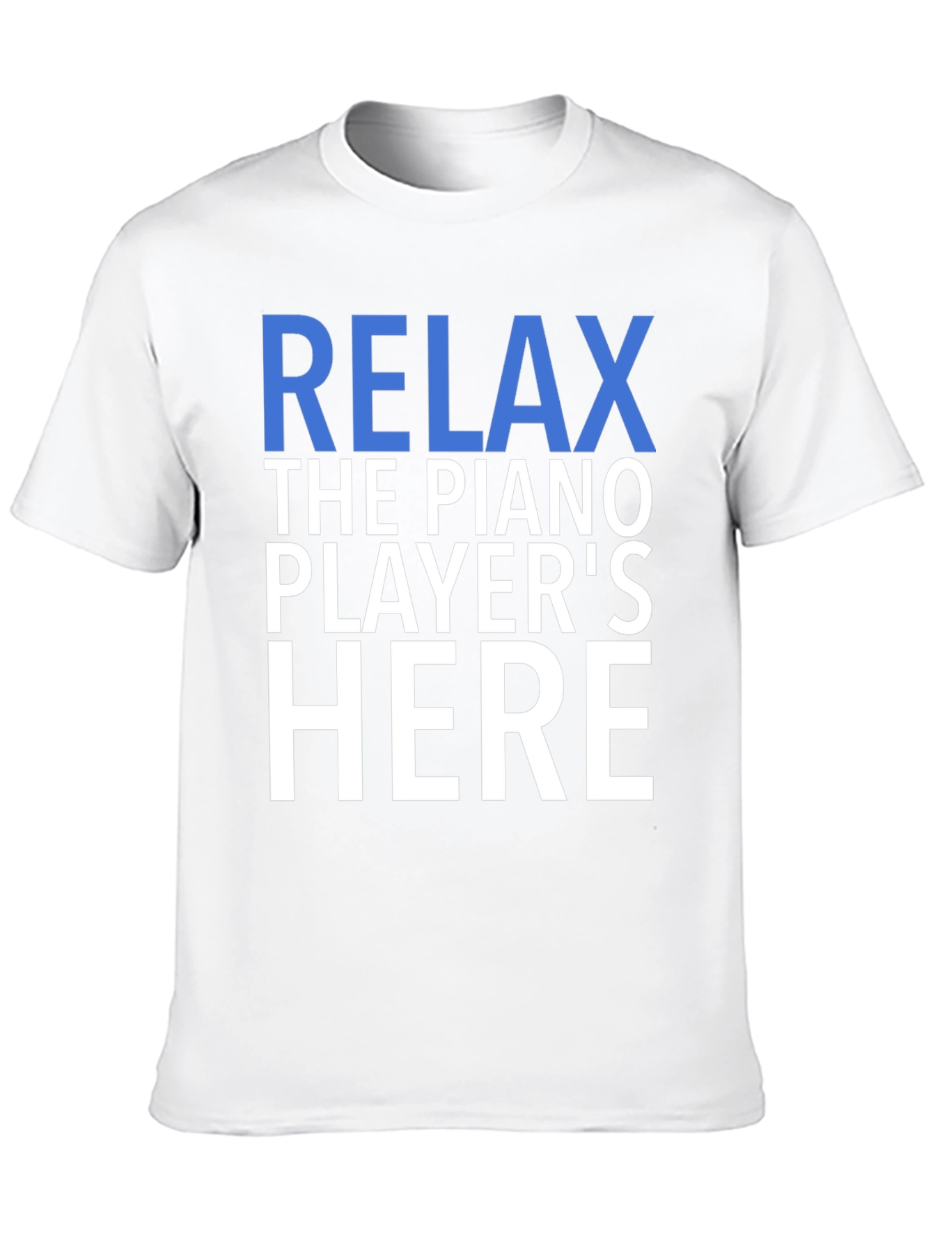 Relax The Piano Players Here Graphic T-Shirt