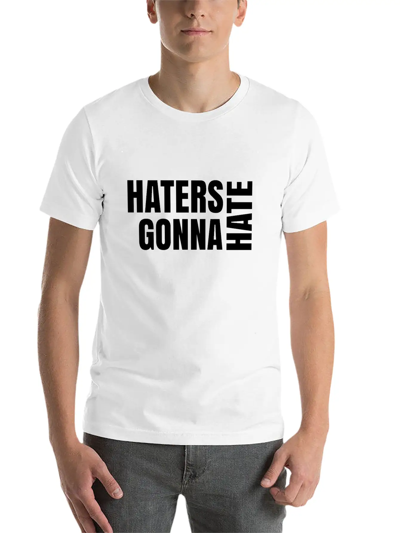 Haters Gonna Hate Unisex Short Sleeve Soft Cotton T-Shirt – Casual Everyday Wear