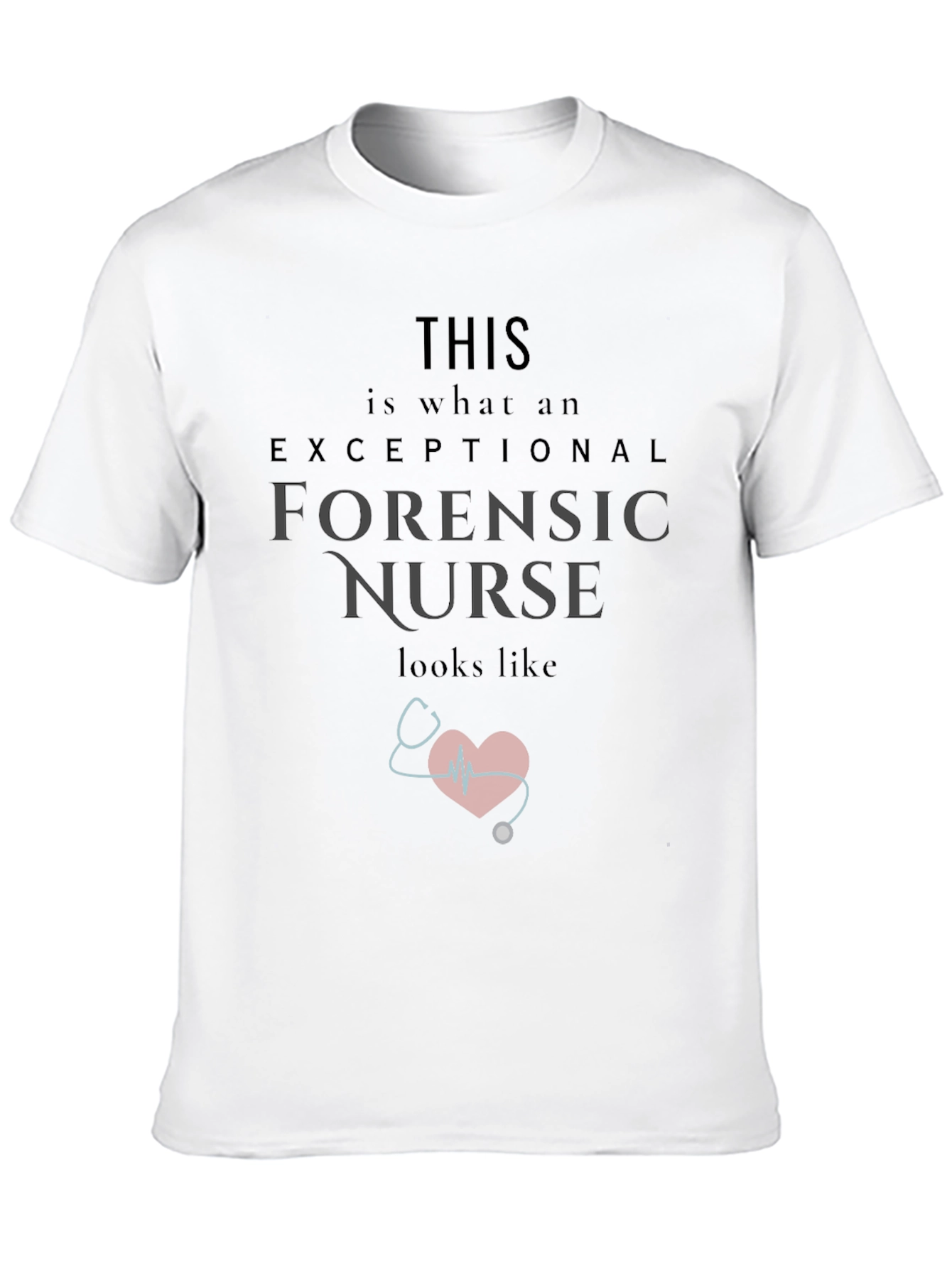 Exceptional Forensic Nurse Graphic Tee
