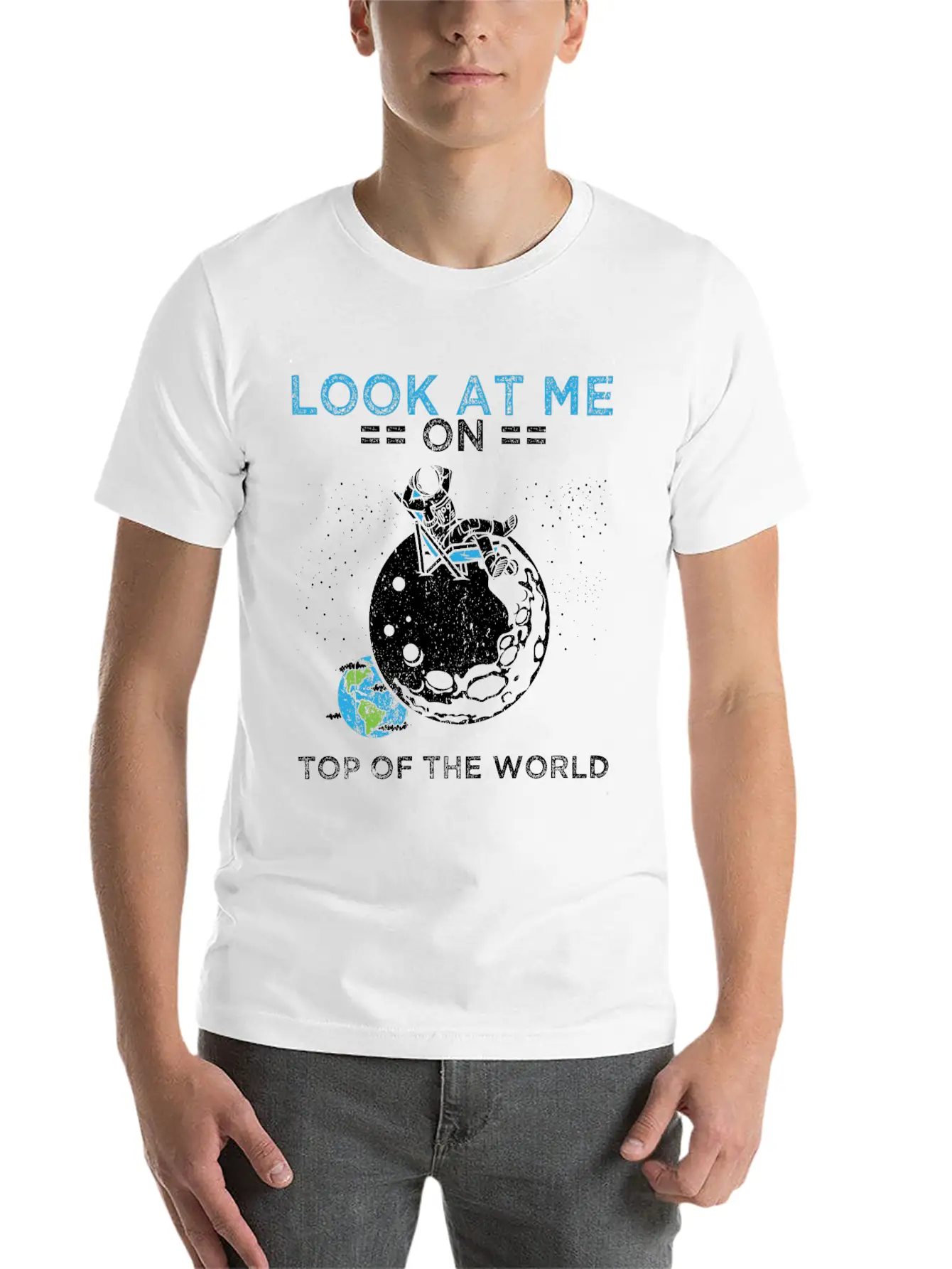 Humor Universe Design Quote Top Of The World Timeless Short Sleeve Tee – Comfy And Minimalist Design
