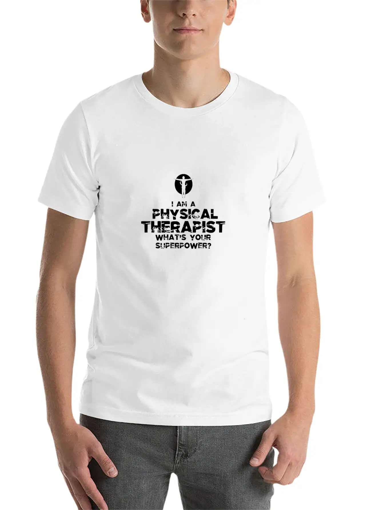 I Am A Physical Therapist What's Your Superpower? Stylish Everyday T-Shirt – Unisex Basic Cotton Tee