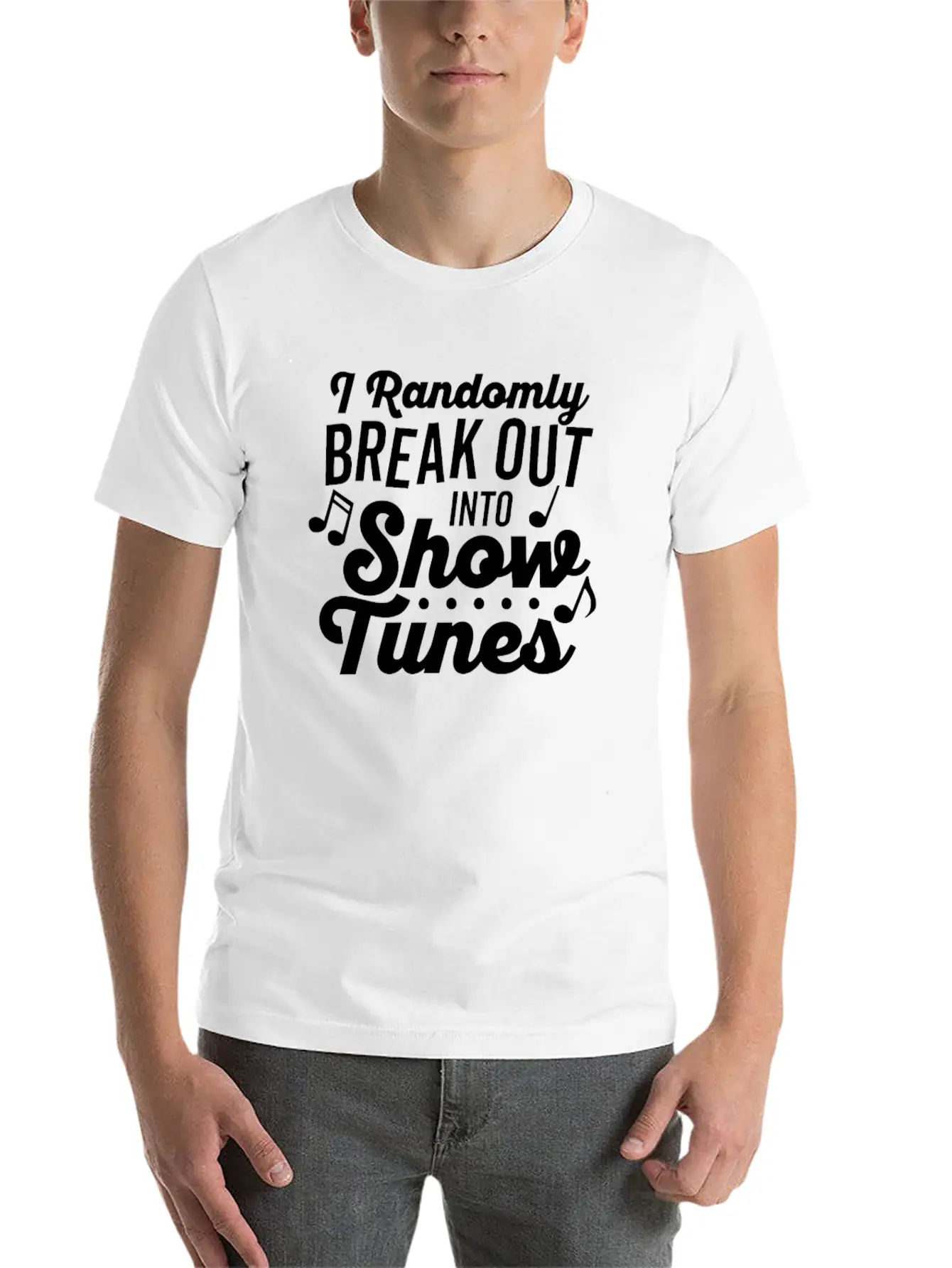 I Randomly Break Out Into Show Tunes T Shirt Timeless Short Sleeve Tee – Comfy And Minimalist Design
