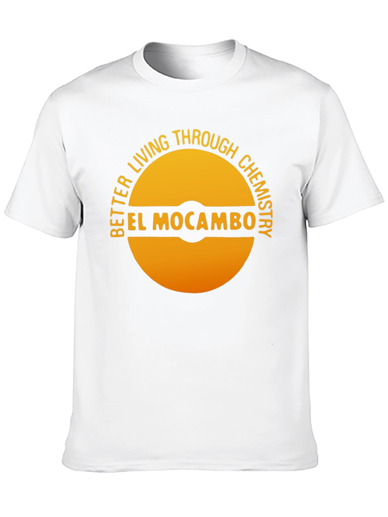 El Mocambo Better Living Through Chemistry T-Shirt
