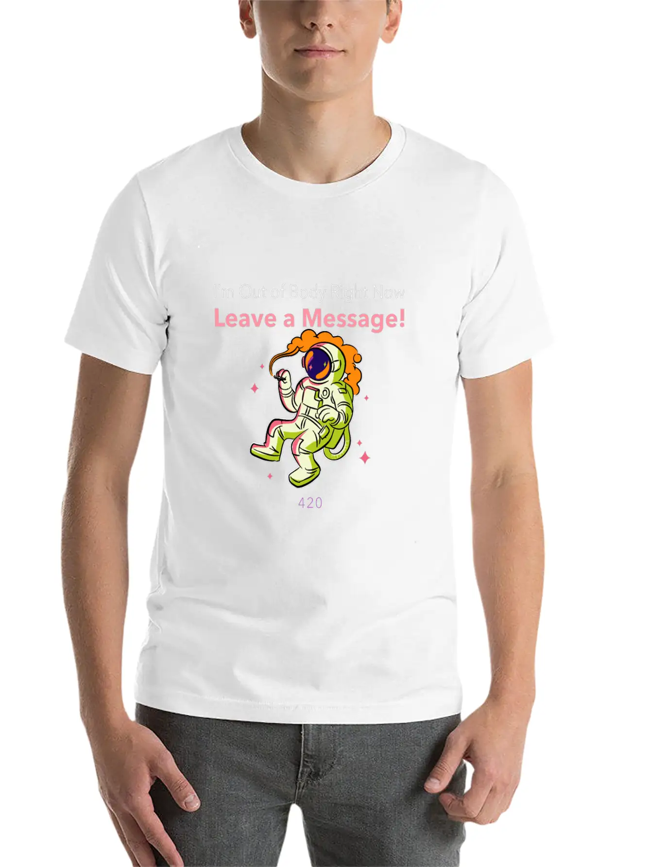 Im Outta Body Rn Leave A Message T Shirt Stylish Everyday T-Shirt – Unisex Basic Cotton Tee