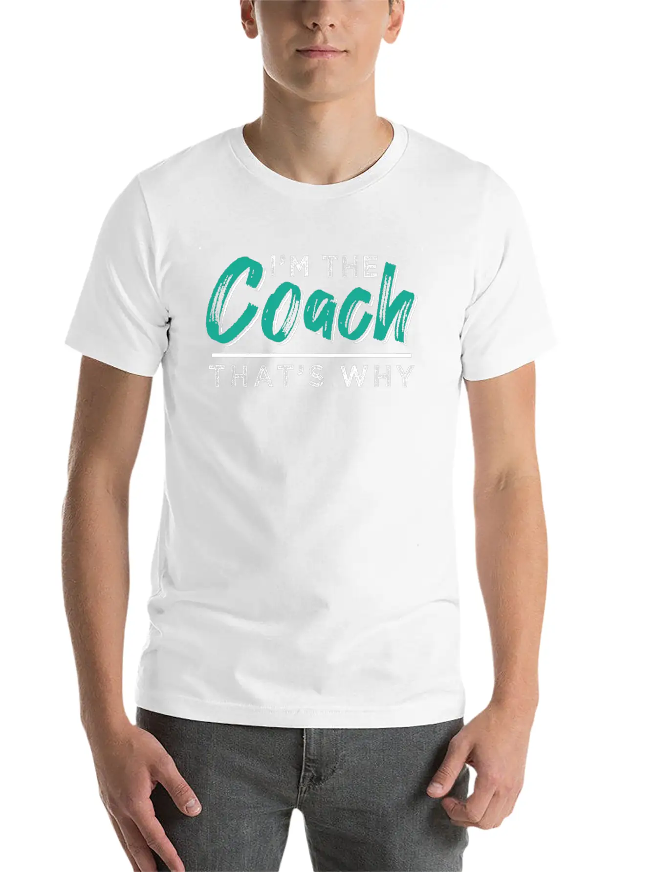 I'm The Coach - That's Why Stylish Everyday T-Shirt – Unisex Basic Cotton Tee