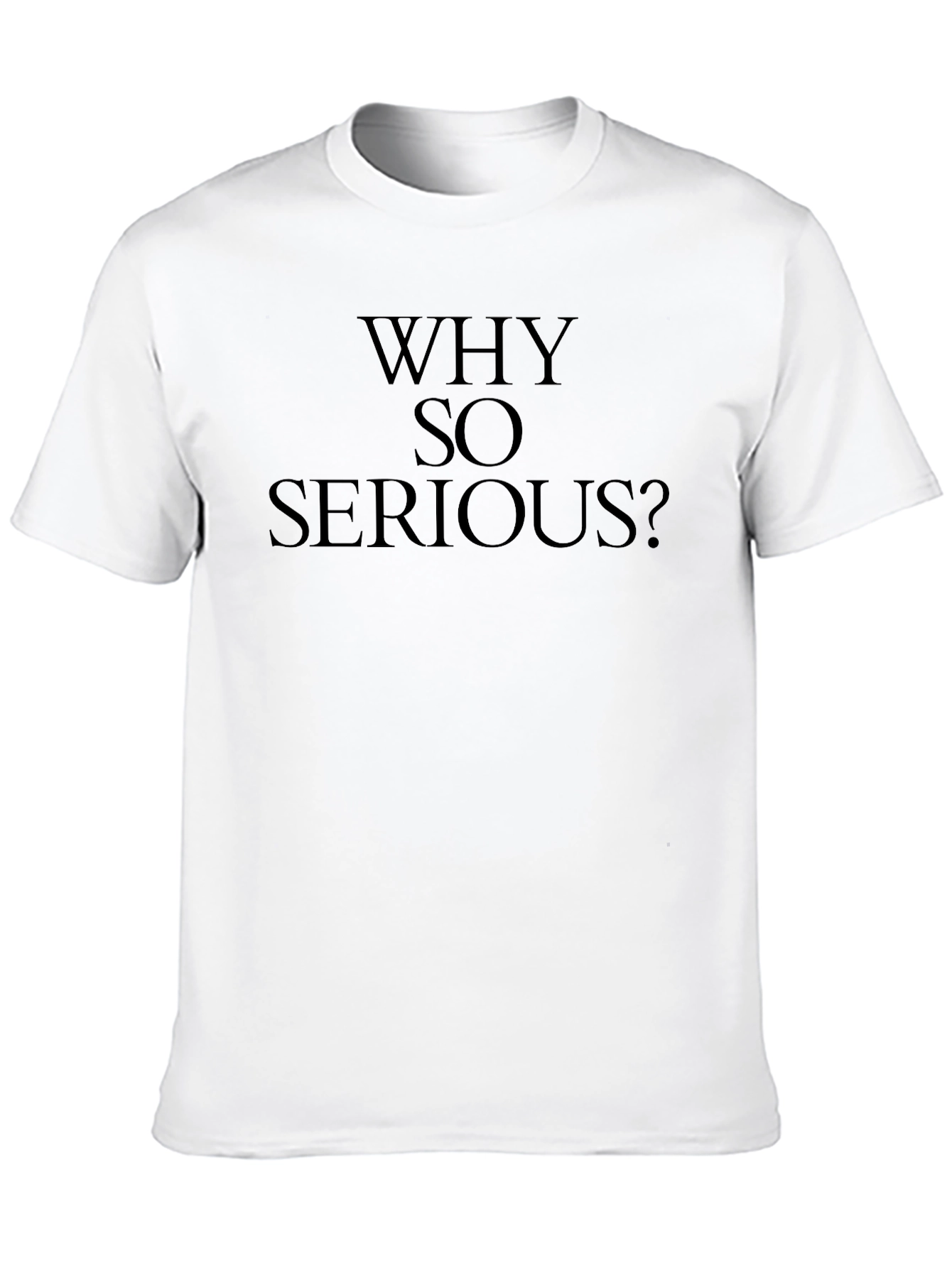 Why So Serious? Graphic T-Shirt