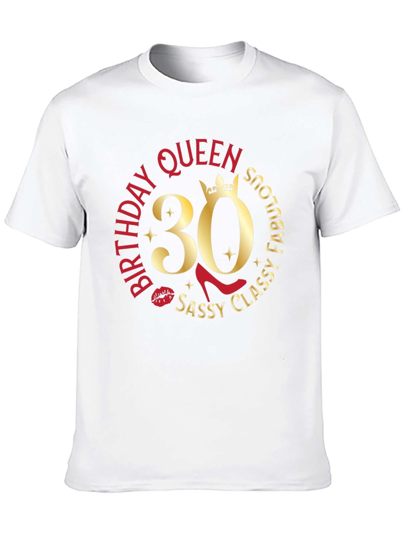 Birthday Queen 30 T-Shirt - Sassy Classy Fabulous