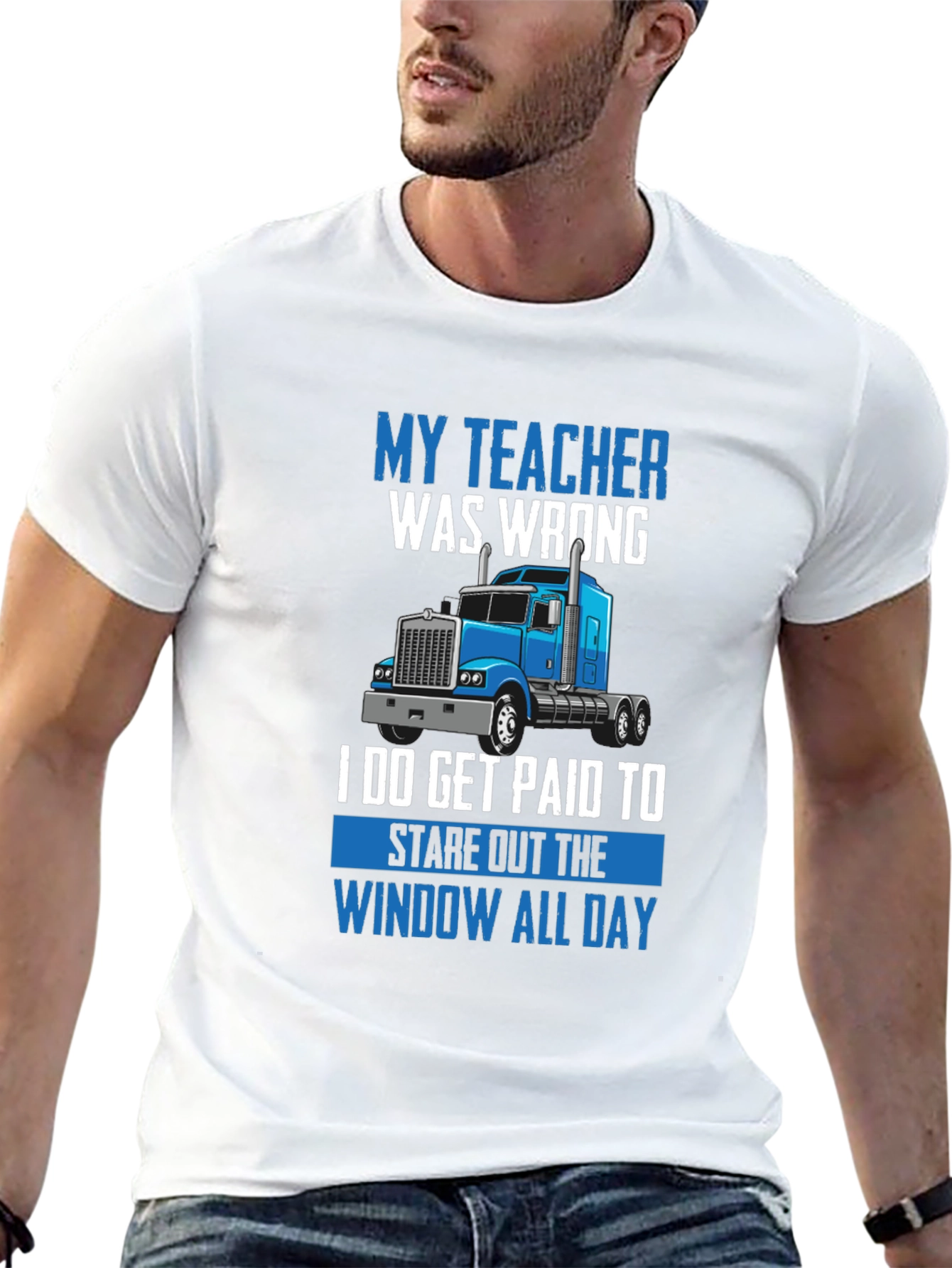 Funny Trucker T-Shirt - My Teacher Was Wrong