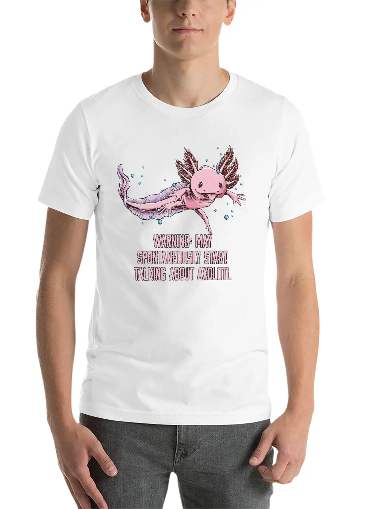 May Spontaneously Start Talking About Axolotl Funn Stylish Everyday T-Shirt – Unisex Basic Cotton Tee