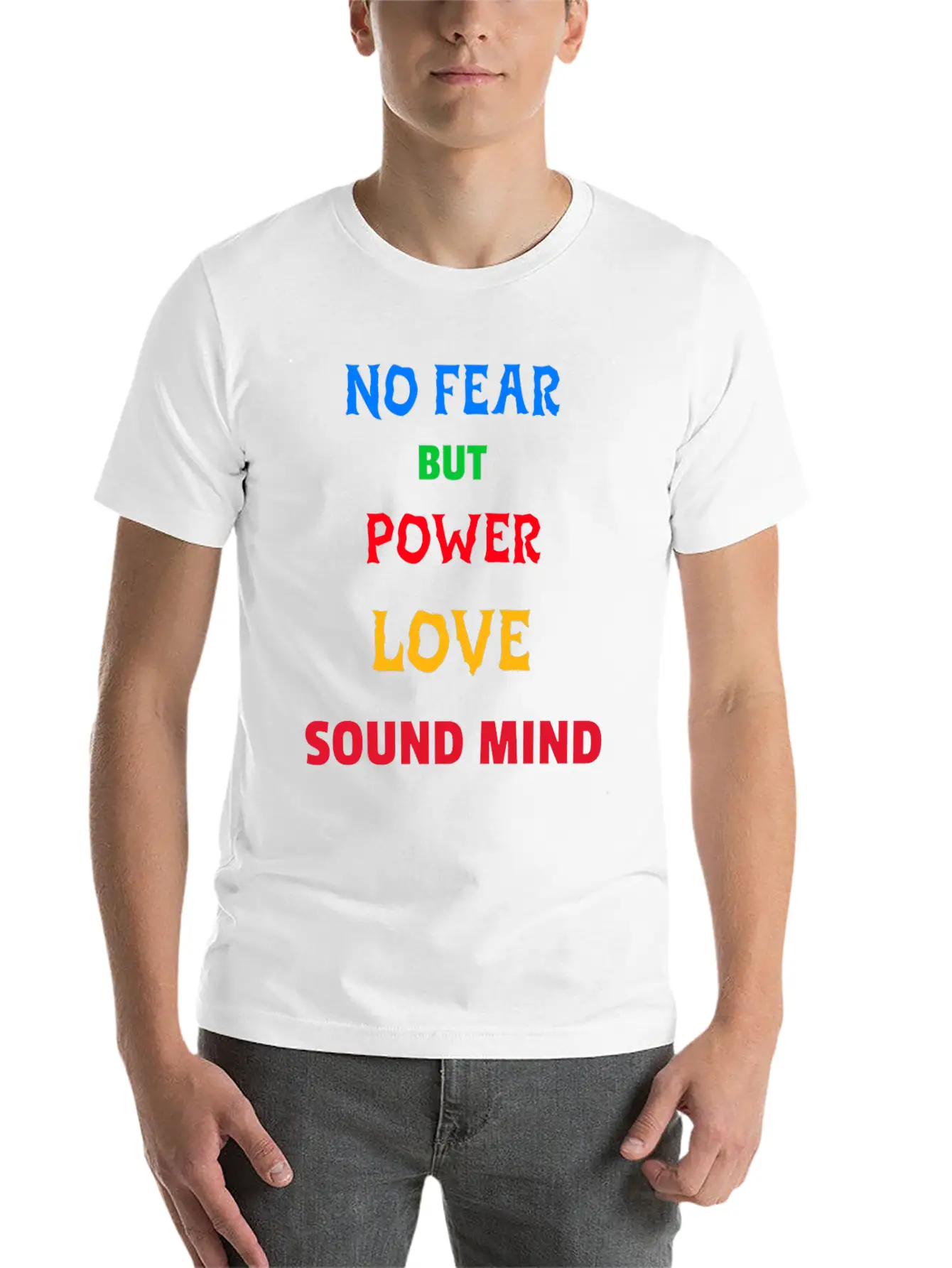 NO FEAR BUT POWER LOVE SOUND MIND Unisex Short Sleeve Soft Cotton T-Shirt – Casual Everyday Wear