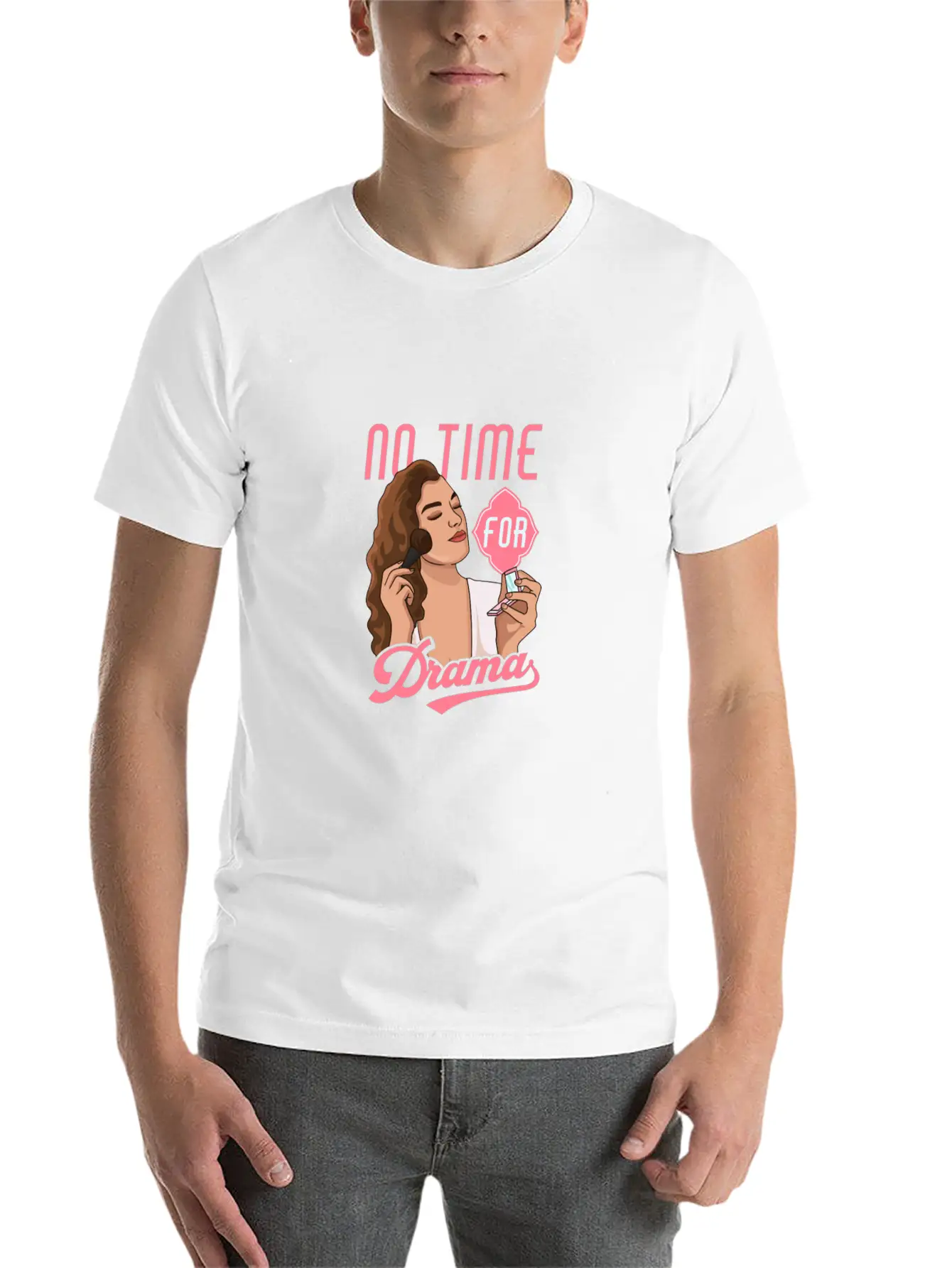 No Time For Drama Makeup Anti Dramatic Unisex Short Sleeve Soft Cotton T-Shirt – Casual Everyday Wear