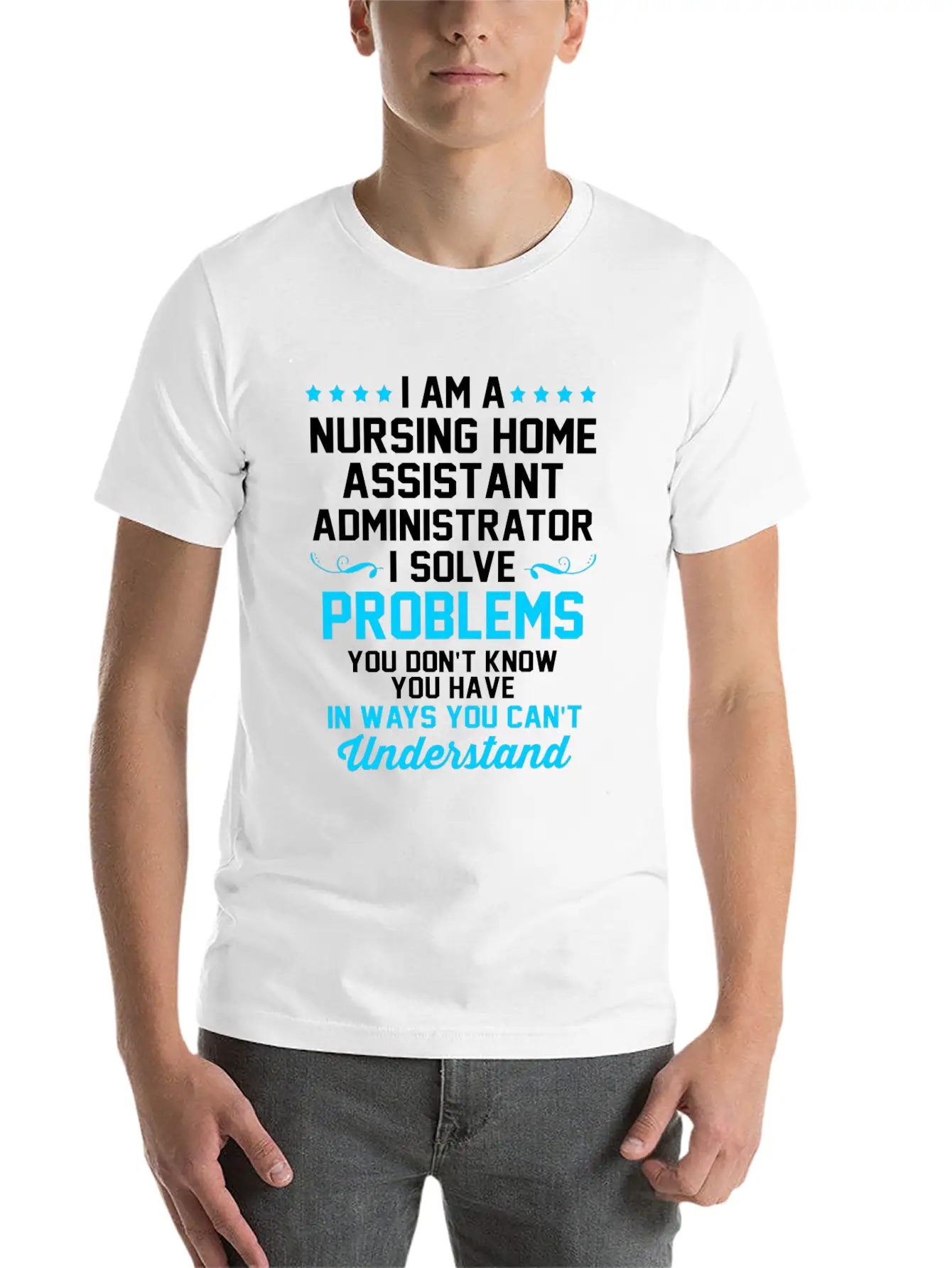 Nursing Home Assistant I Solve Problems Relaxed Everyday Tee – Lightweight And Durable Cotton