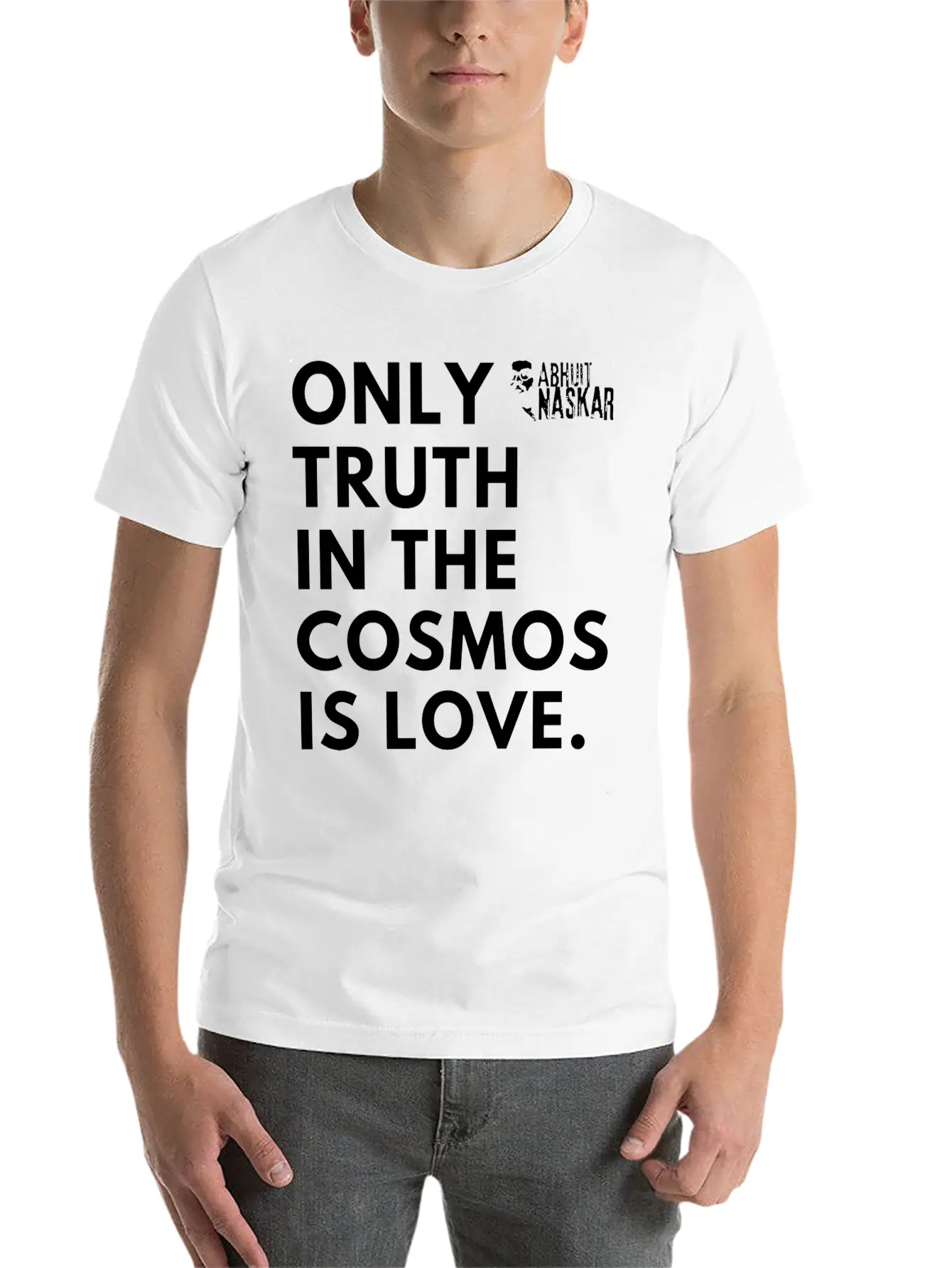 Only Truth In The Cosmos Is Love ― Abhijit Naskar Unisex Short Sleeve Soft Cotton T-Shirt – Casual Everyday Wear